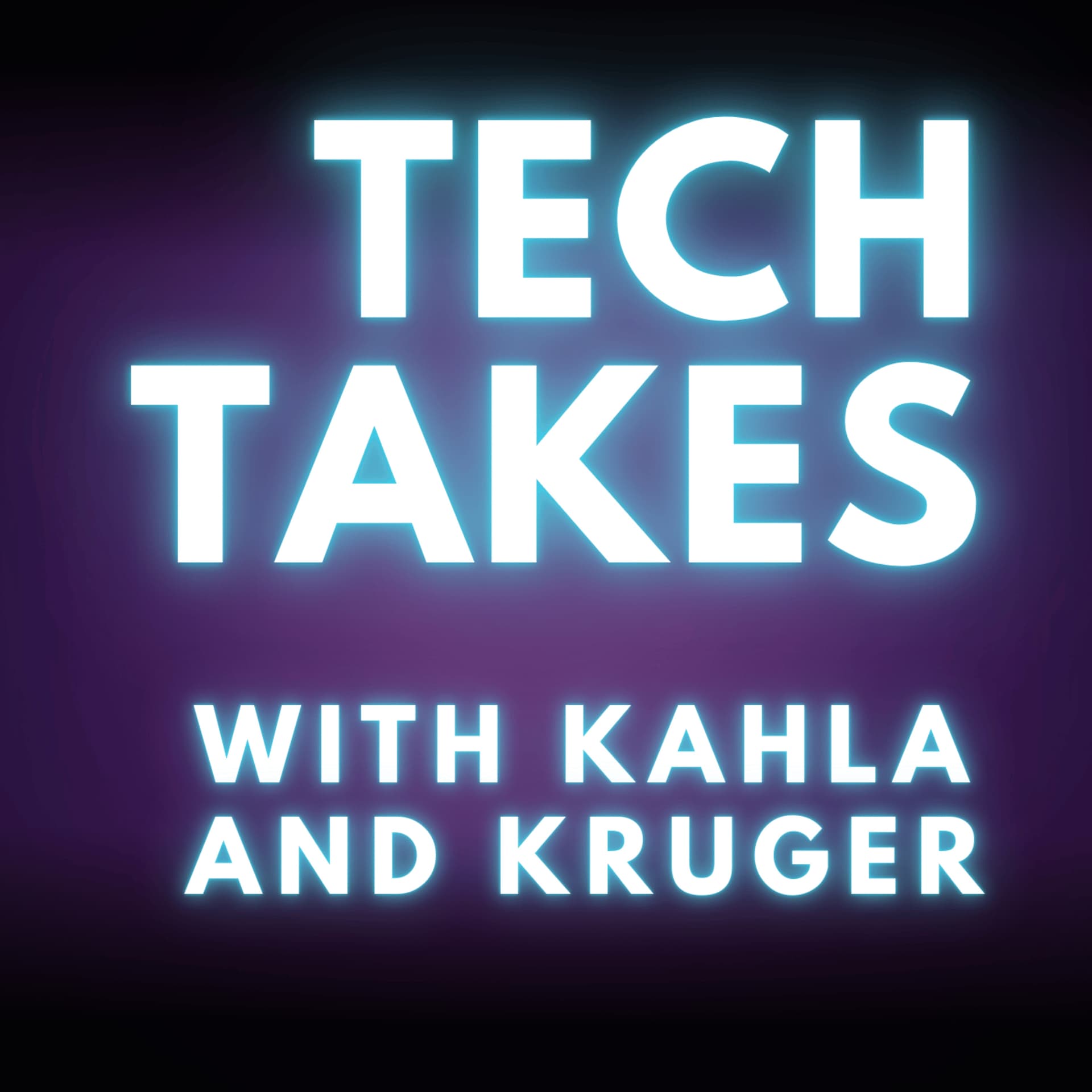 Tech Takes with Kahla and Kruger - Podcasts