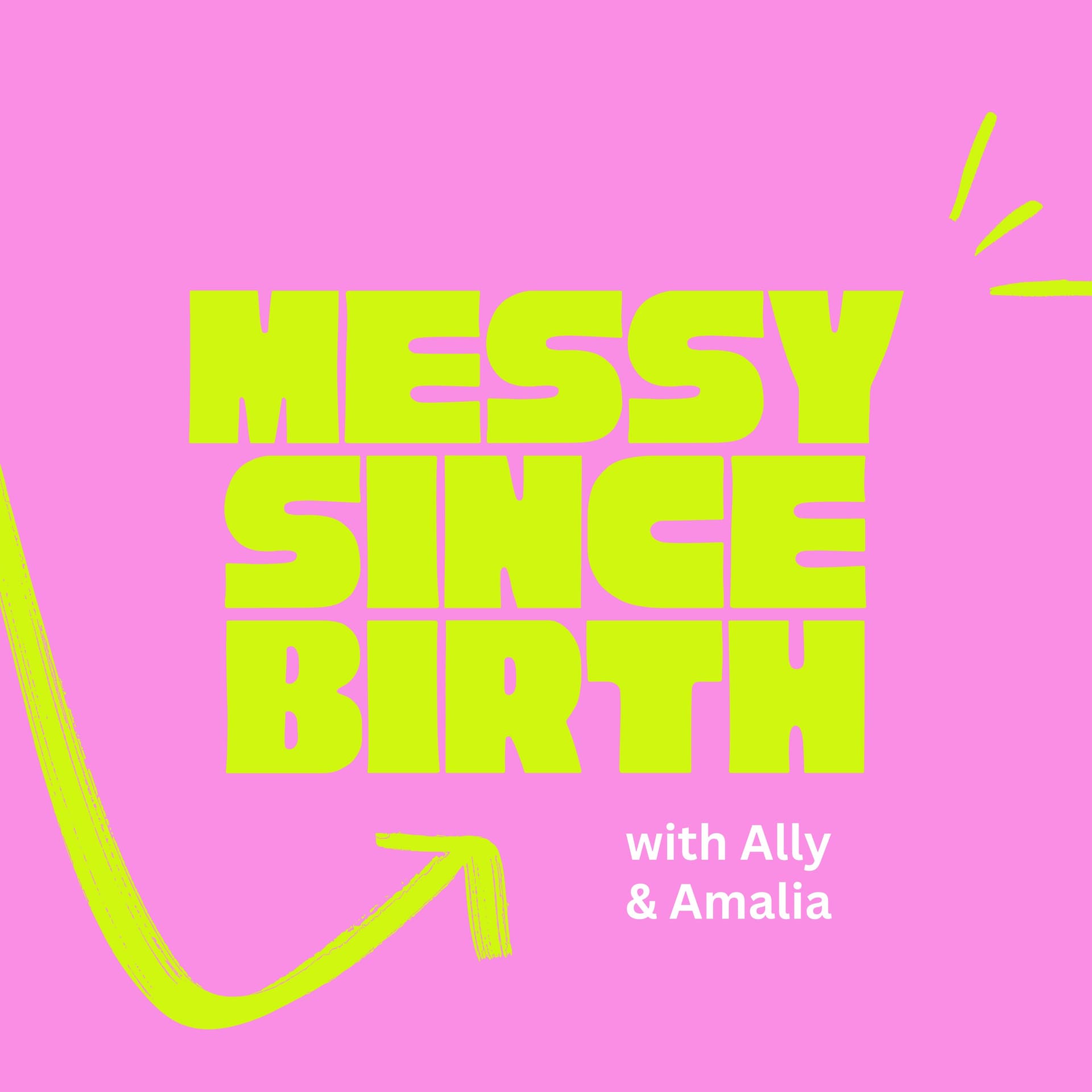 Messy Since Birth - Podcasts