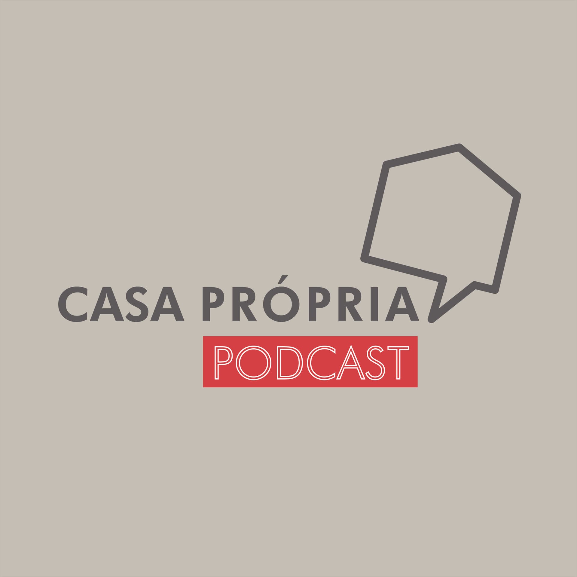 Casa Própria Podcast - Podcasts