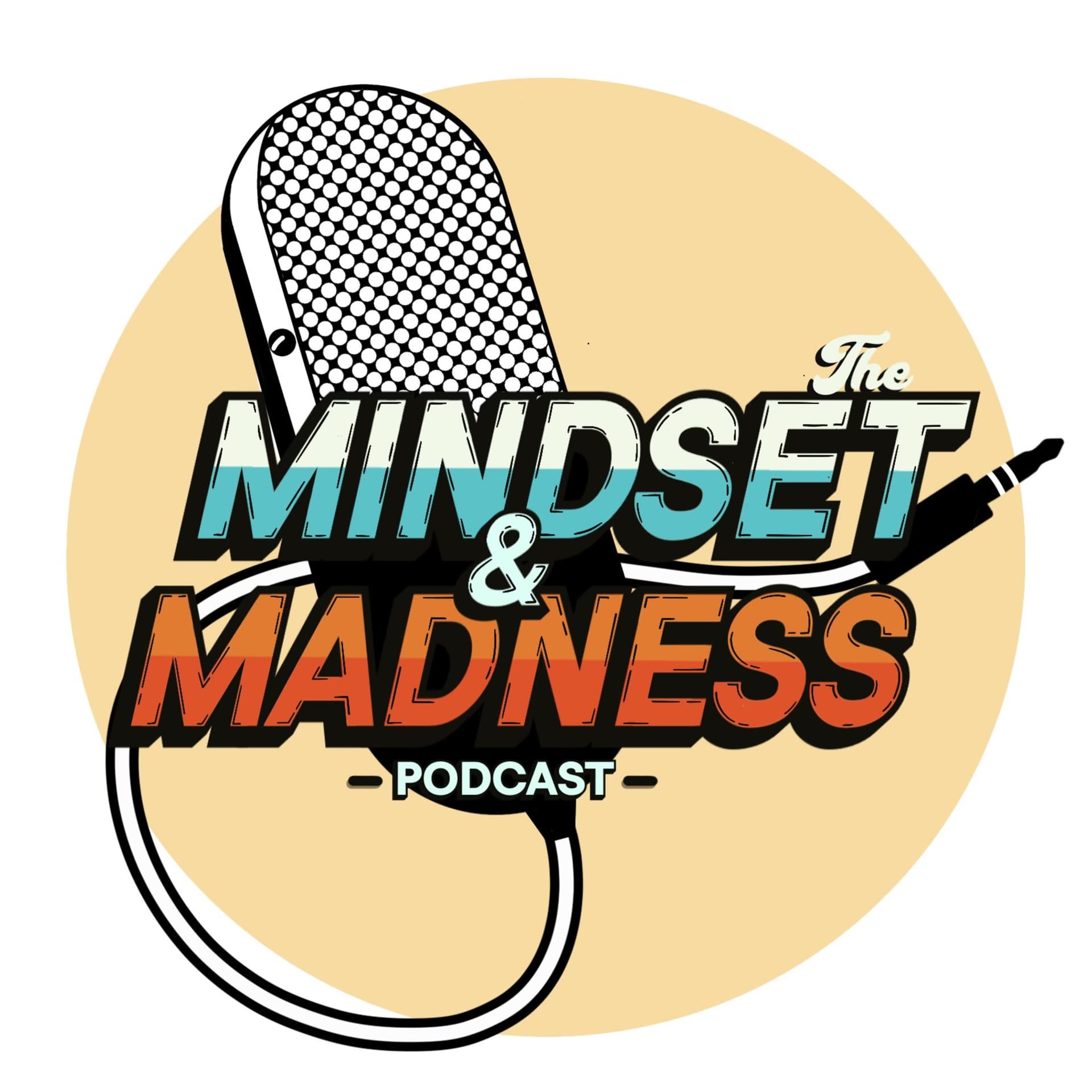 The Mindset and Madness Podcast - Podcasts