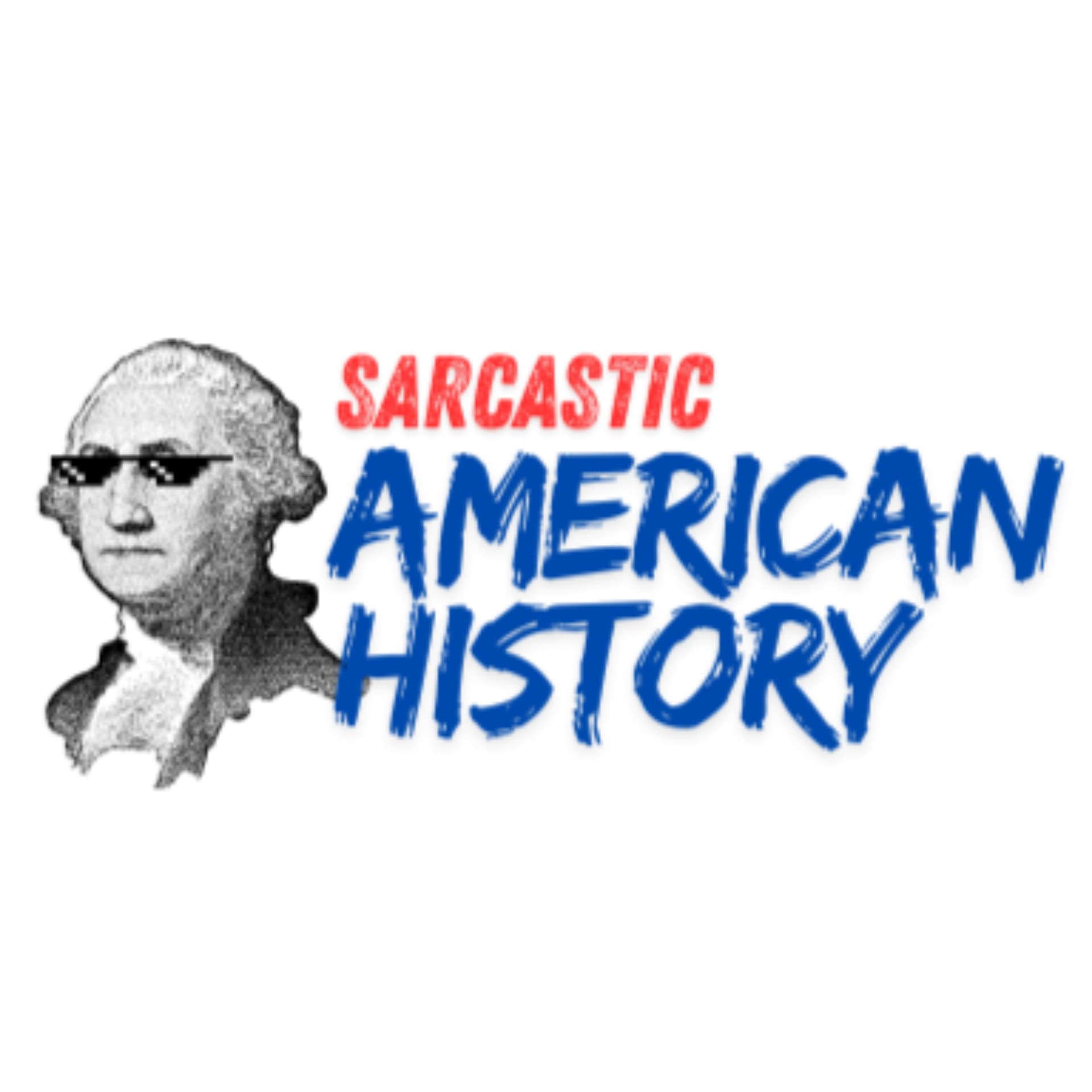 Sarcastic American History - Podcasts