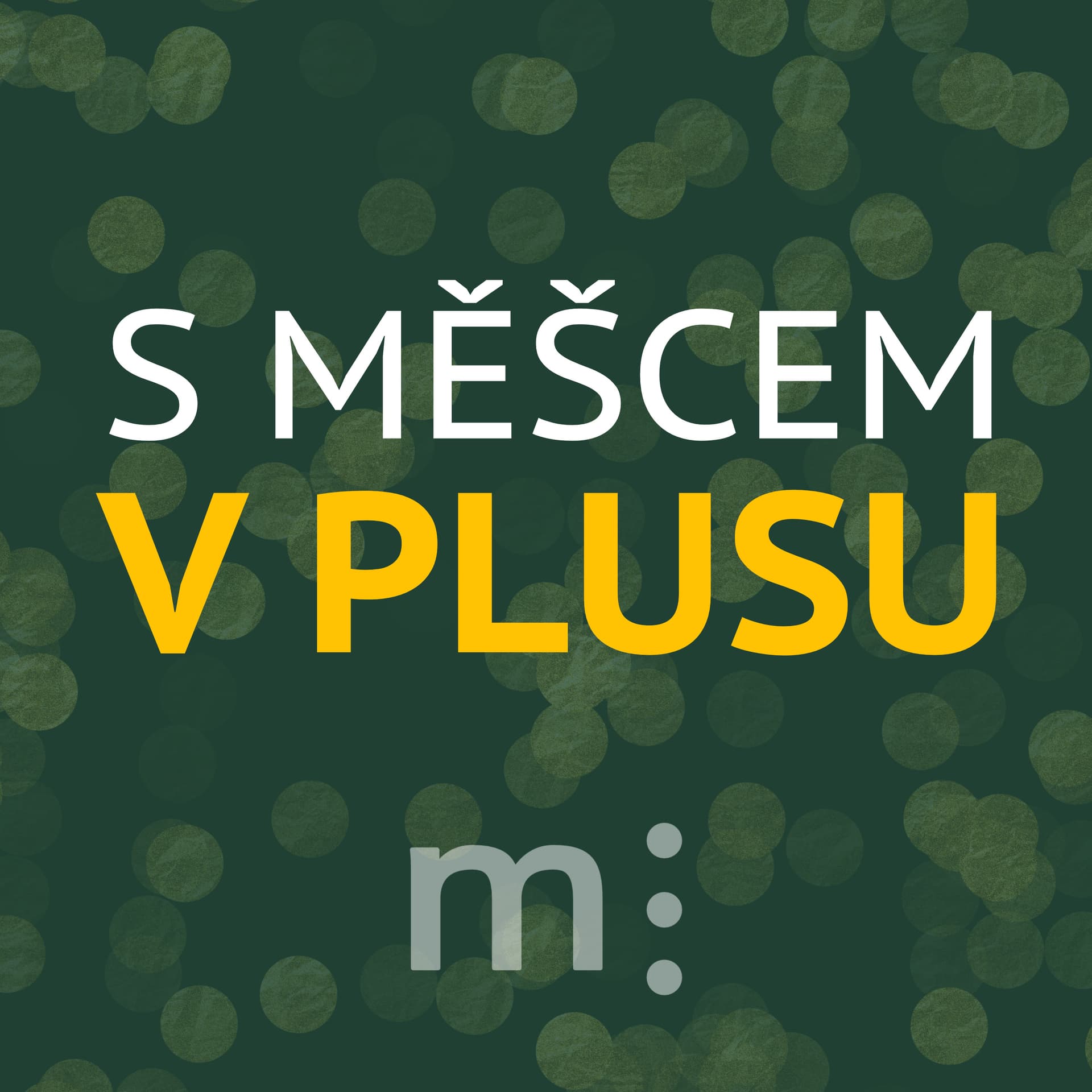 S MĚŠCEM V PLUSU - Podcasts