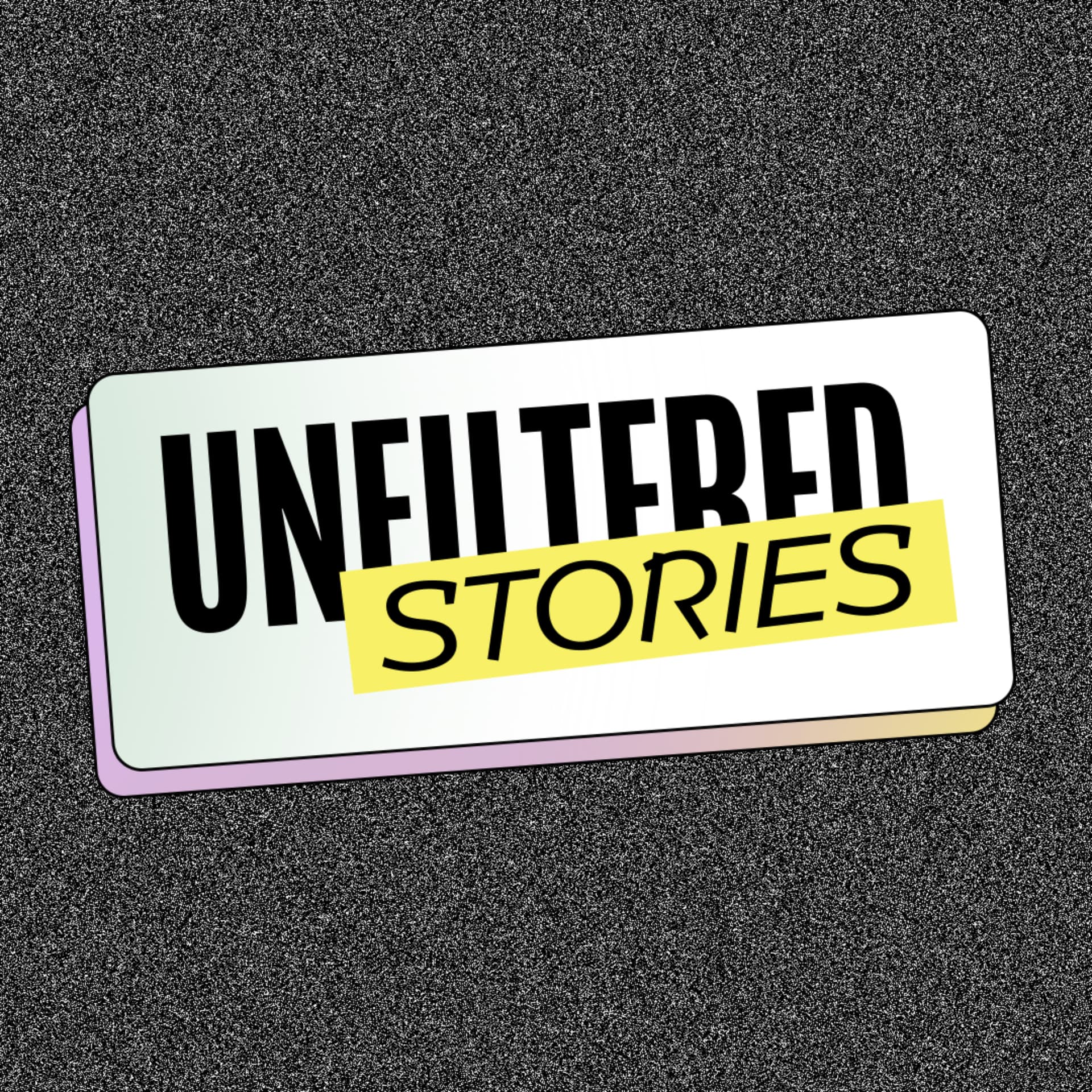 Unfiltered Stories - Podcasts
