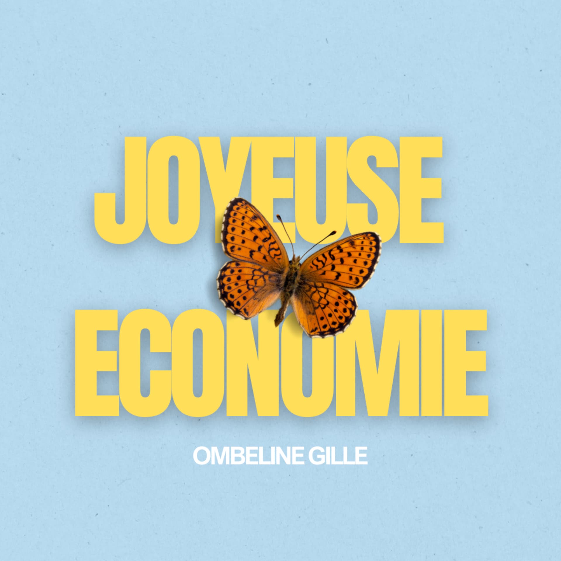 Joyeuse économie 🦋 - Podcasts