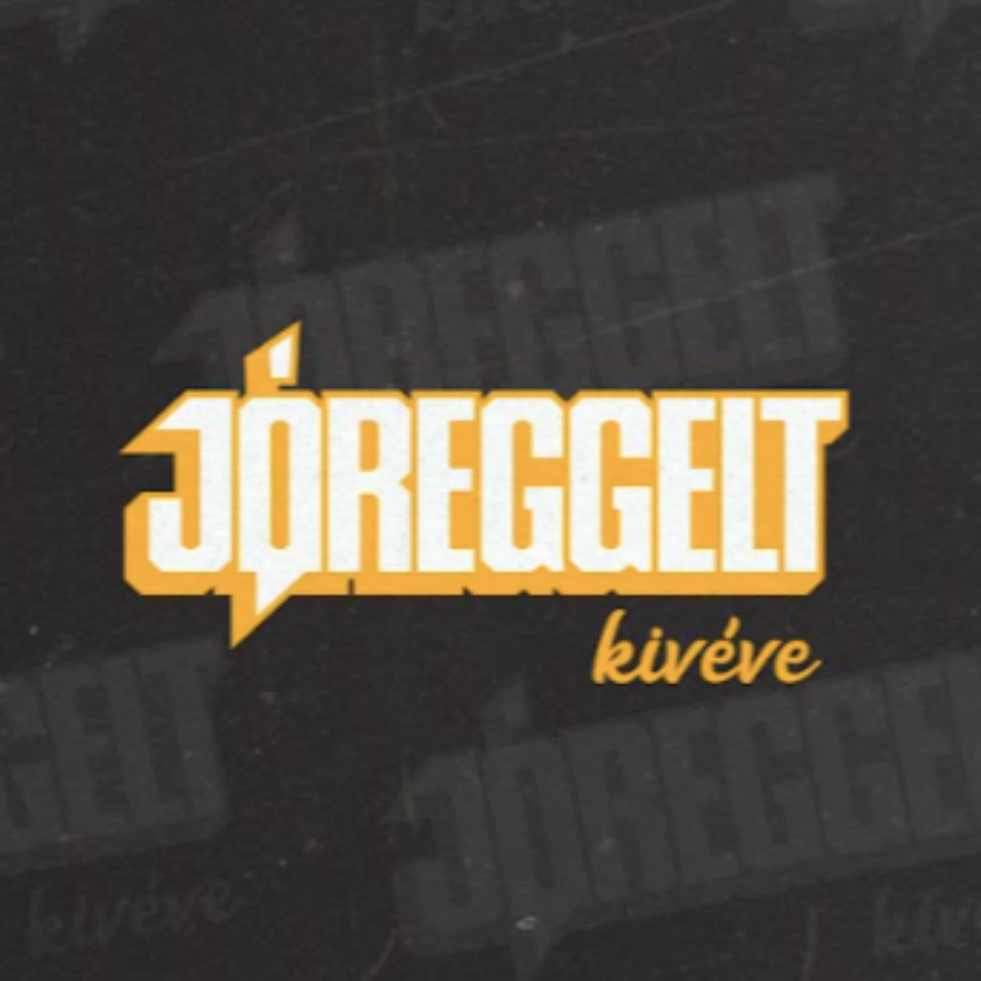 Jóreggelt Kivéve - Podcasts