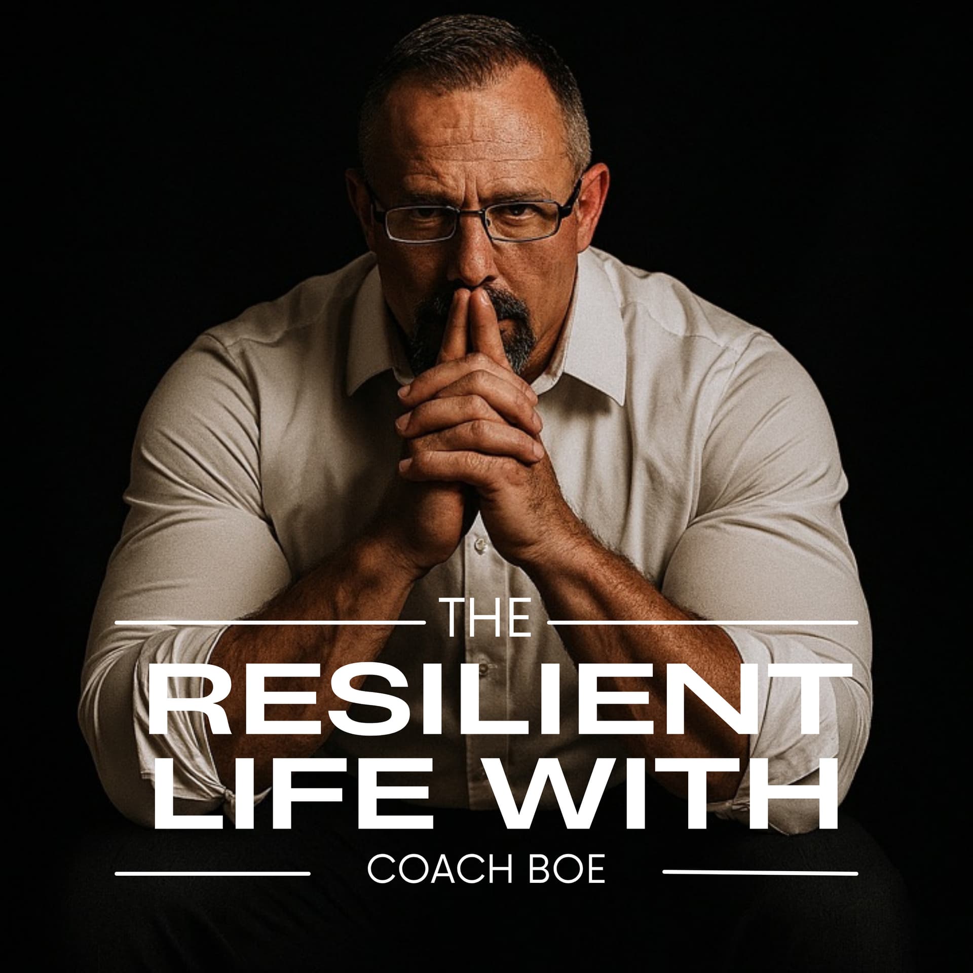 The Resilient Life with Coach Boe