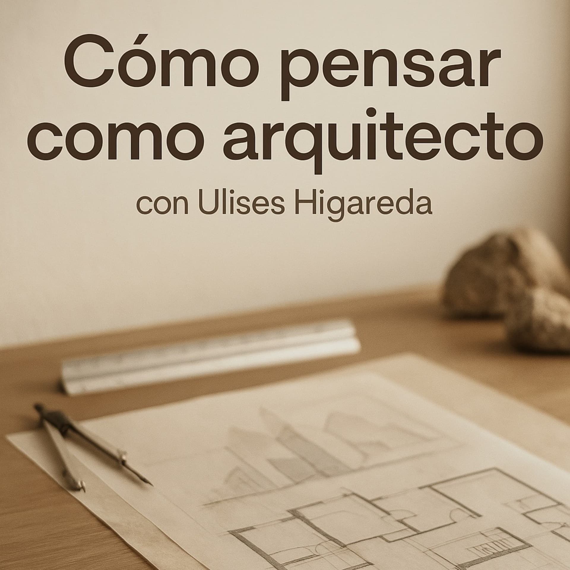 ¿Cómo pensar como arquitecto? - Podcasts
