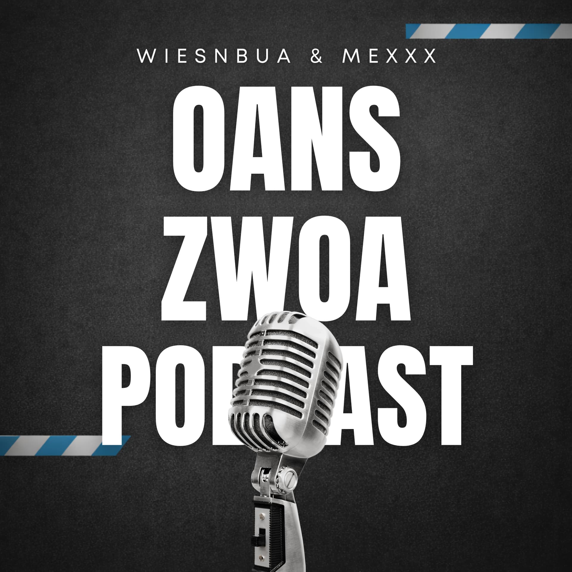 Oans, Zwoa, Podcast! - Podcasts