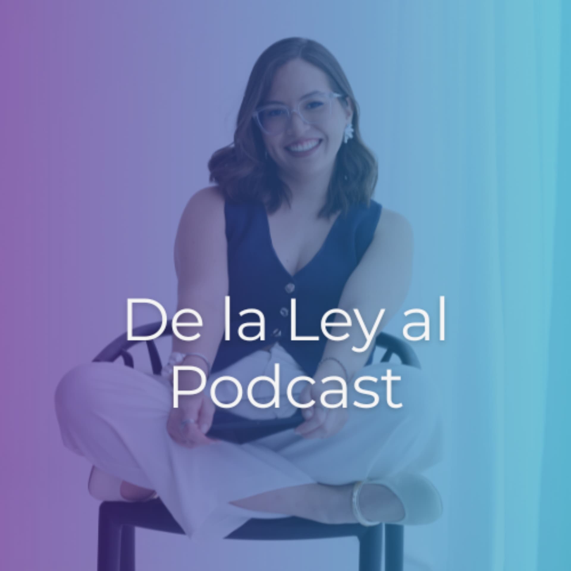De la Ley al Podcast - Podcasts