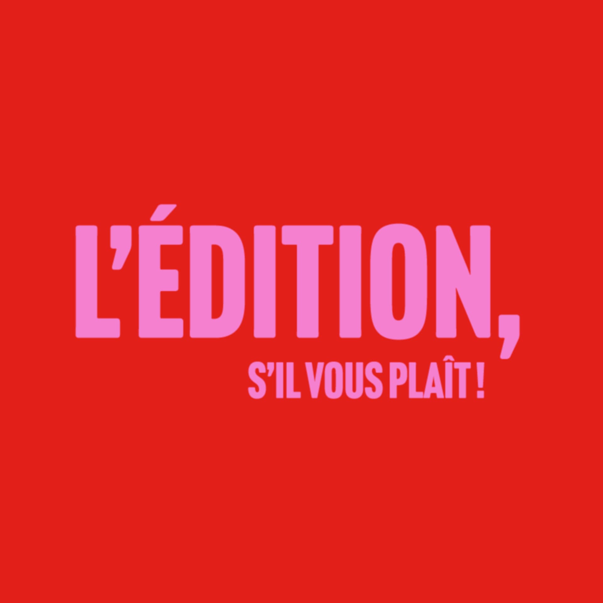 L'édition, s'il vous plaît - Podcasts