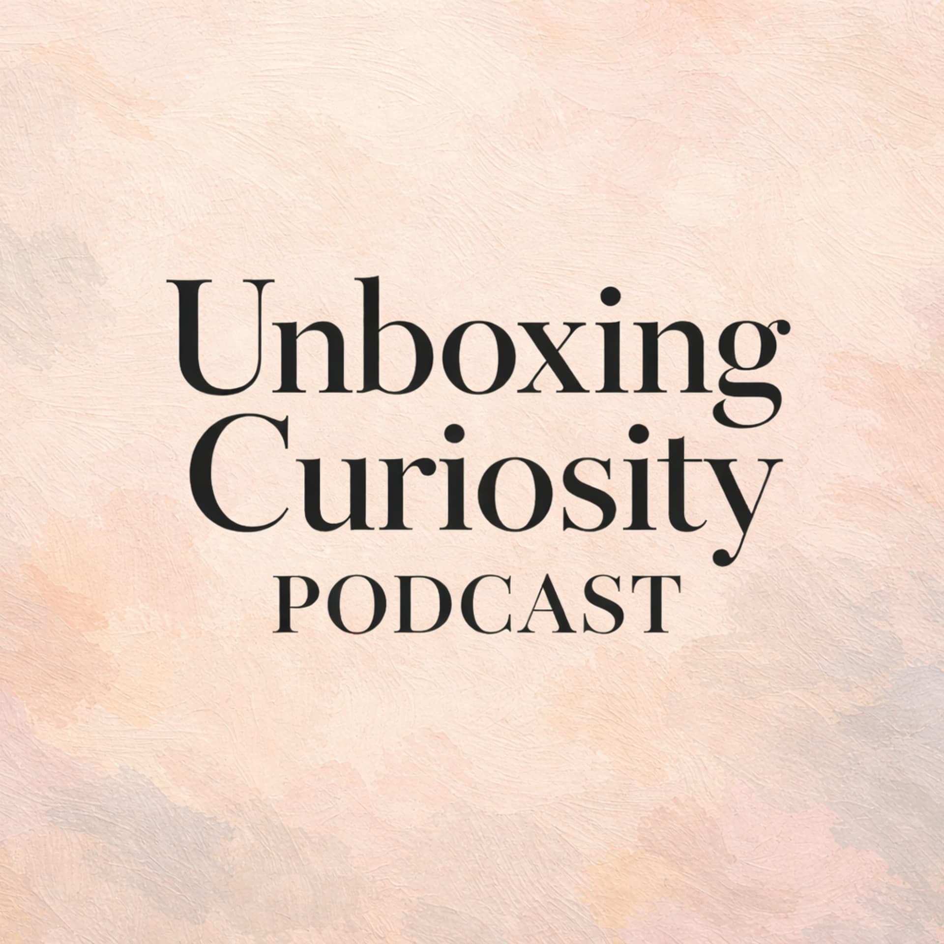 Unboxing Curiosity Podcast - Podcasts