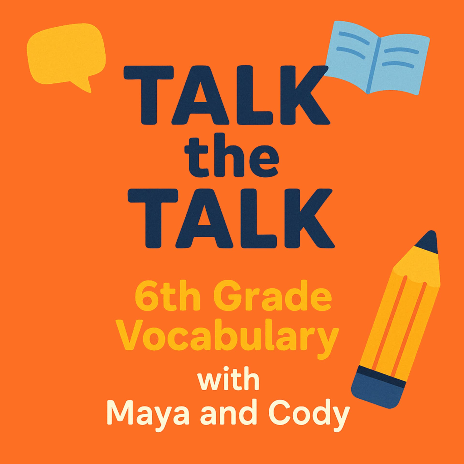Talk the Talk: 6th Grade Vocabulary with Maya and Cody - Podcasts