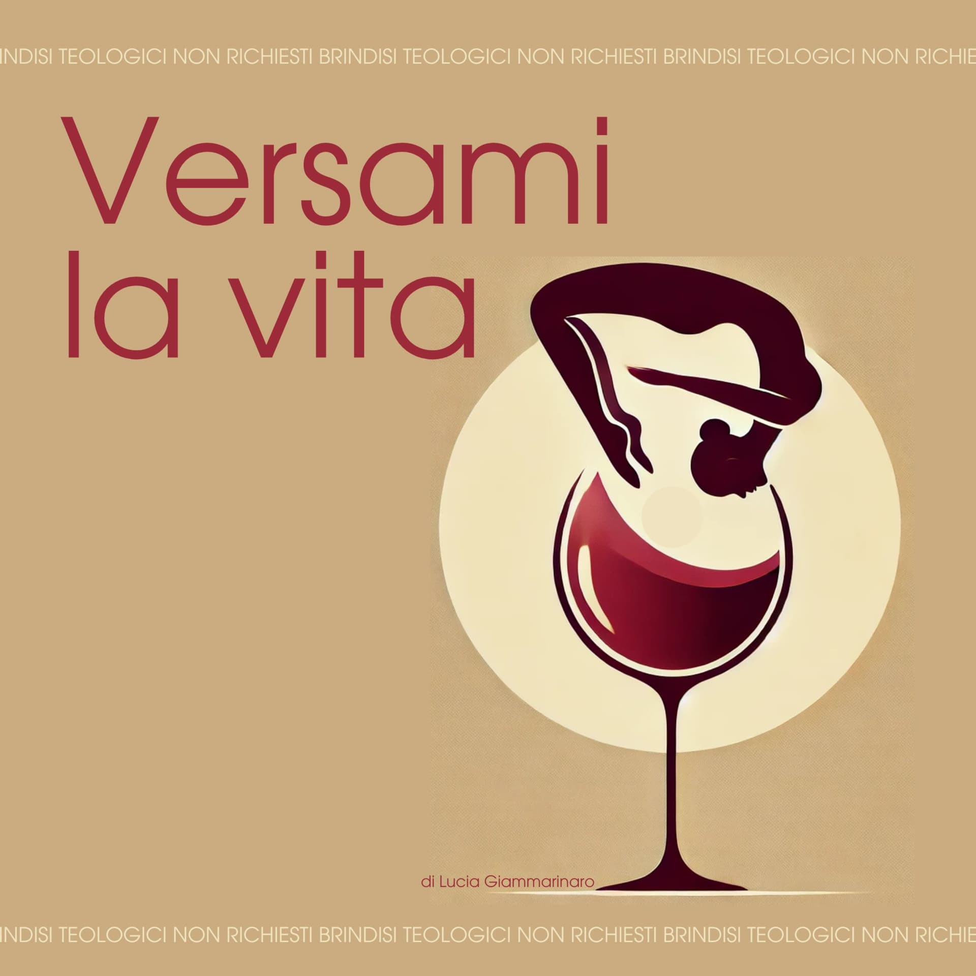 Versami la Vita. Brindisi teologici non richiesti - Podcasts