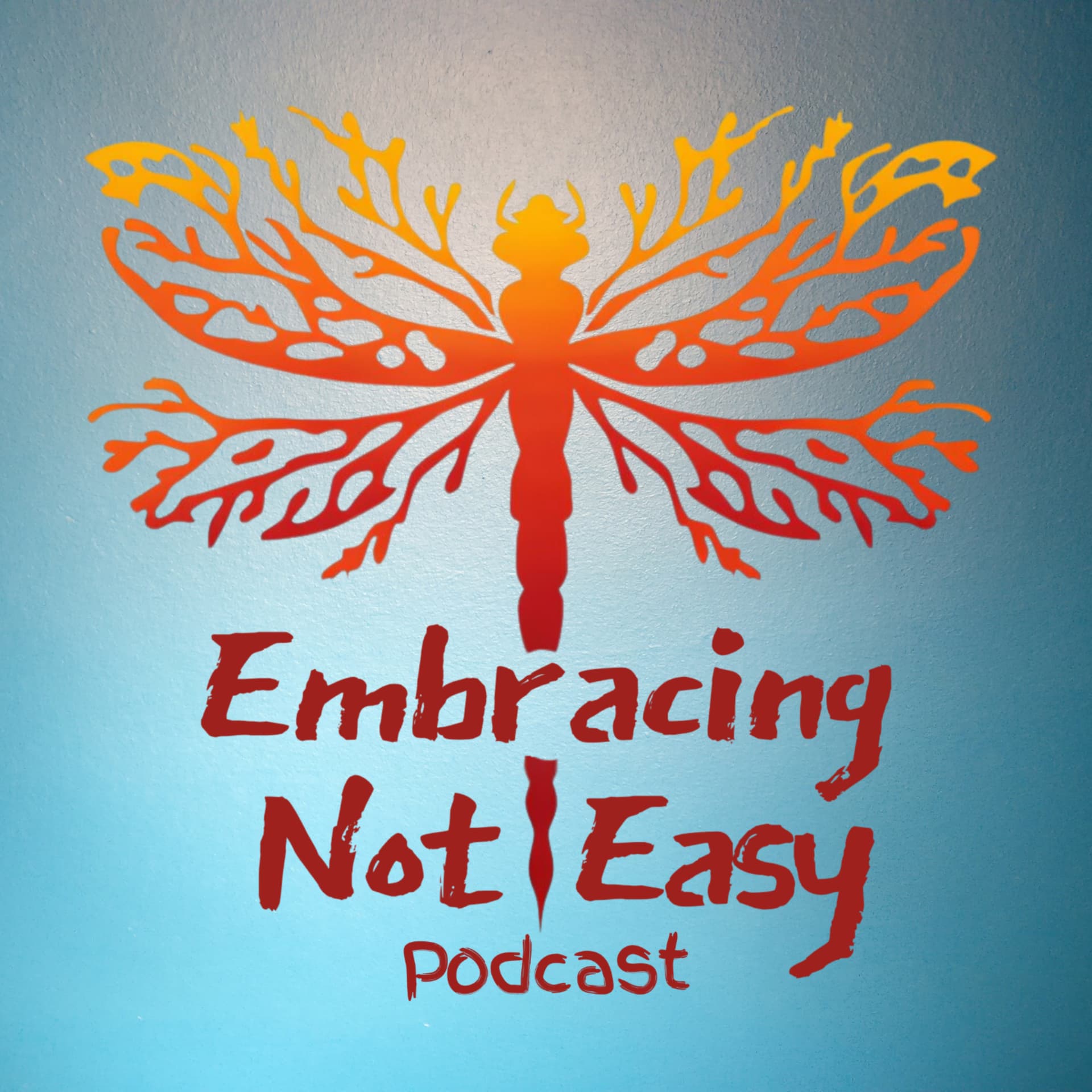 Embracing Not Easy Podcast - Podcasts