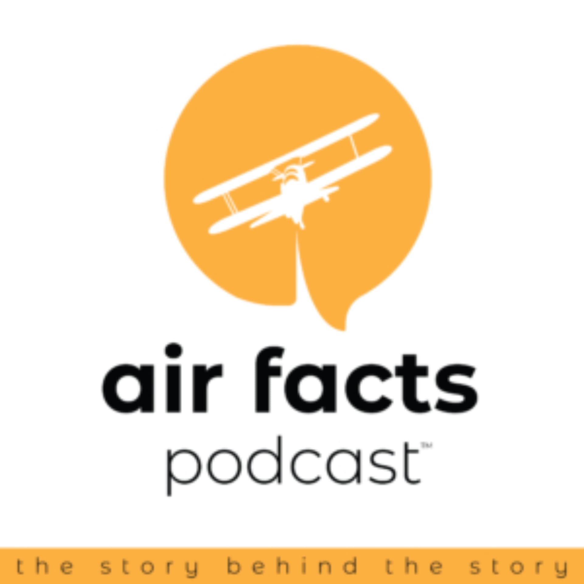 Air Facts Podcast: The Story Behind the Story - Podcasts