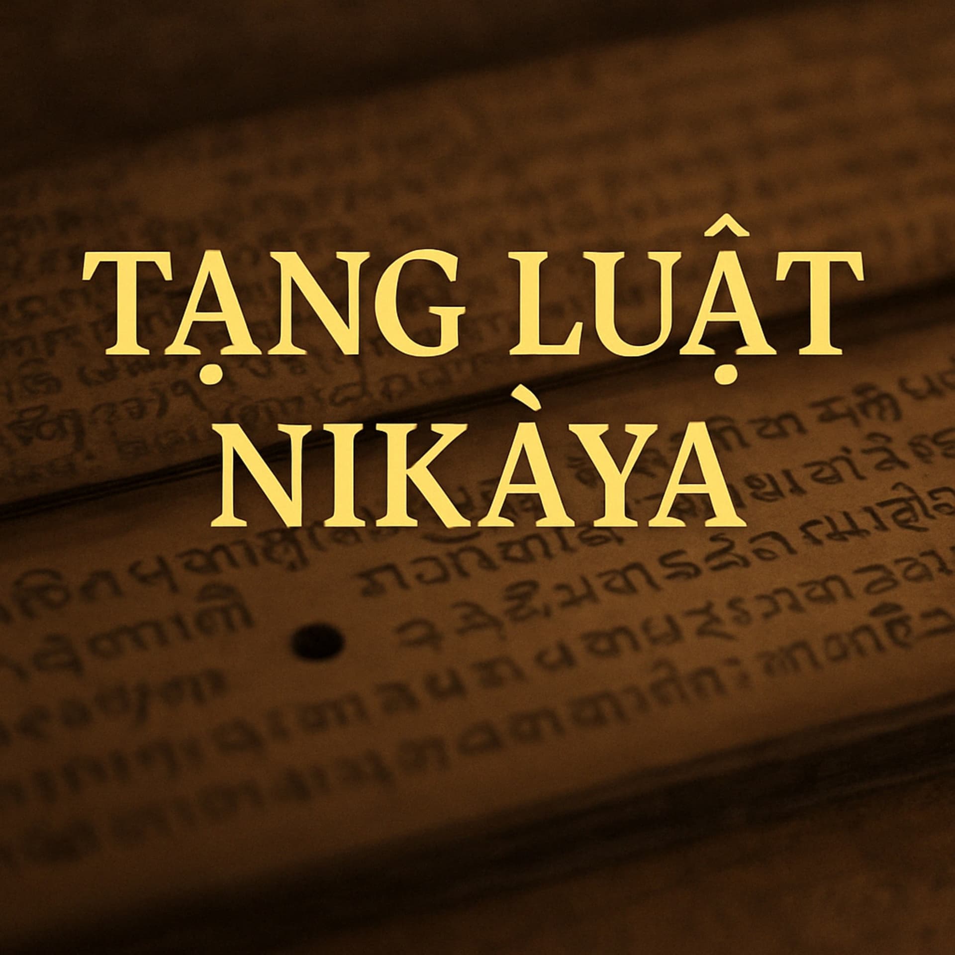 TẠNG LUẬT NIKAYA - Podcasts