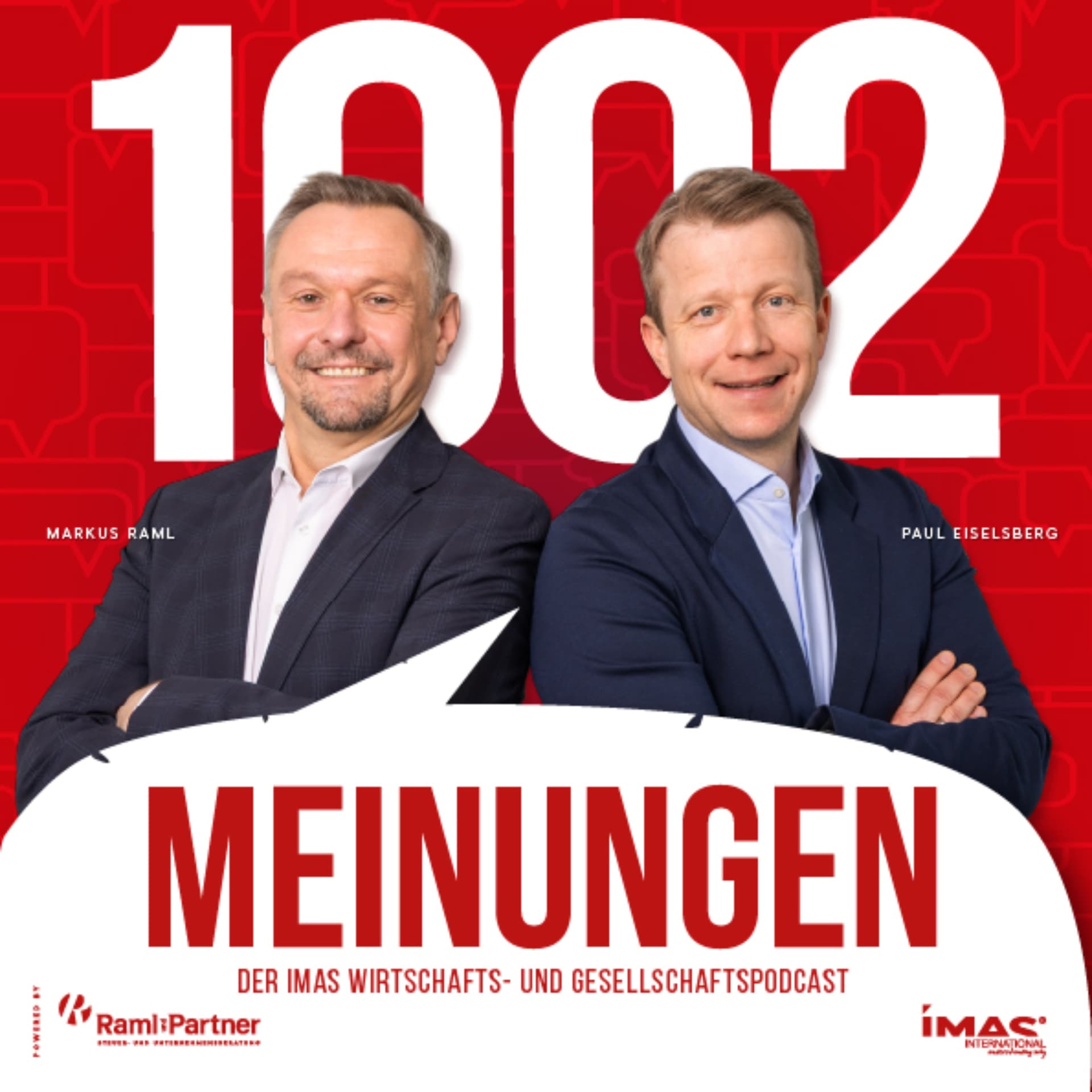 1002 Meinungen – der IMAS Wirtschafts- und Gesellschaftspodcast mit Markus Raml und Paul Eiselsberg - Podcasts
