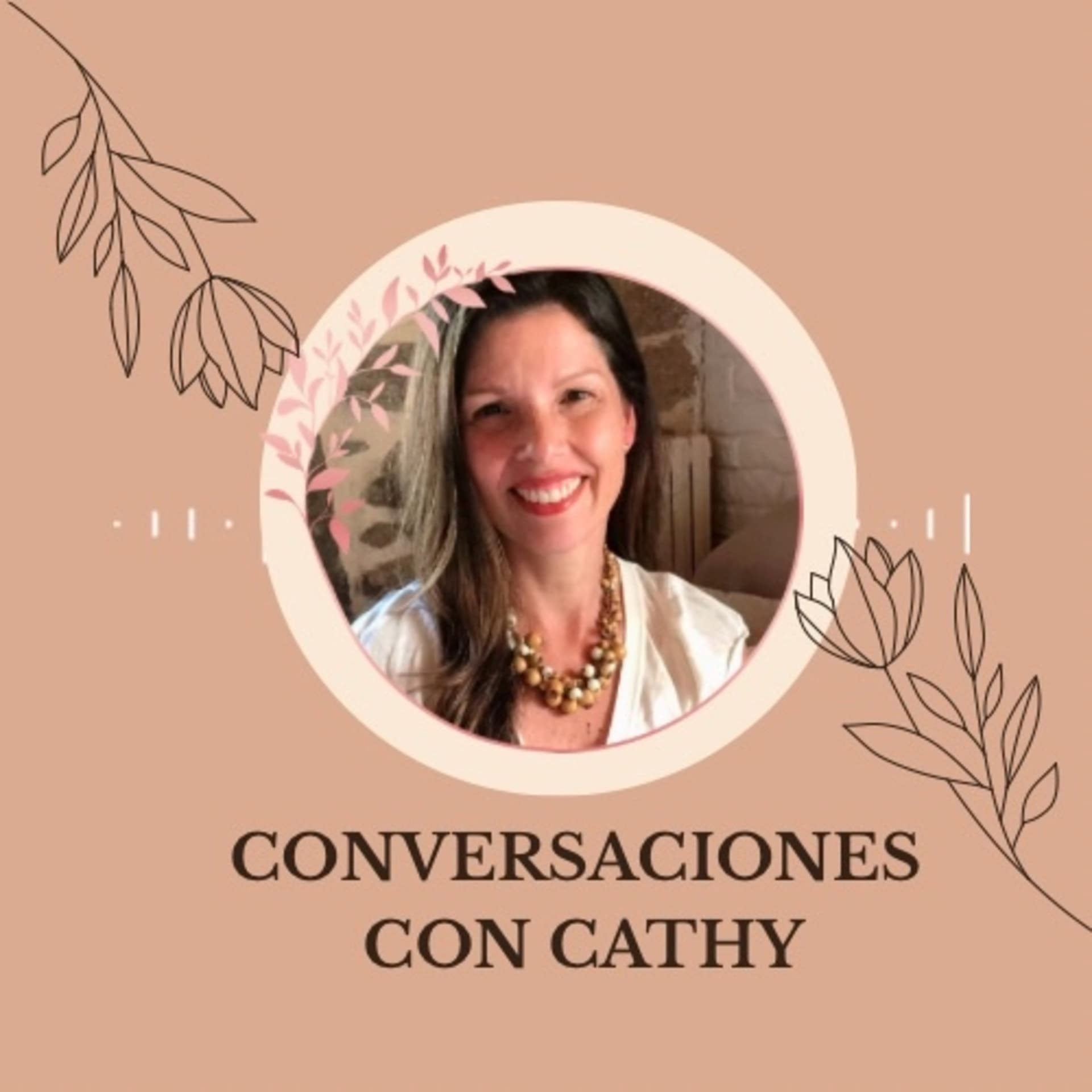 CONVERSACIONES CON CATHY - Podcasts