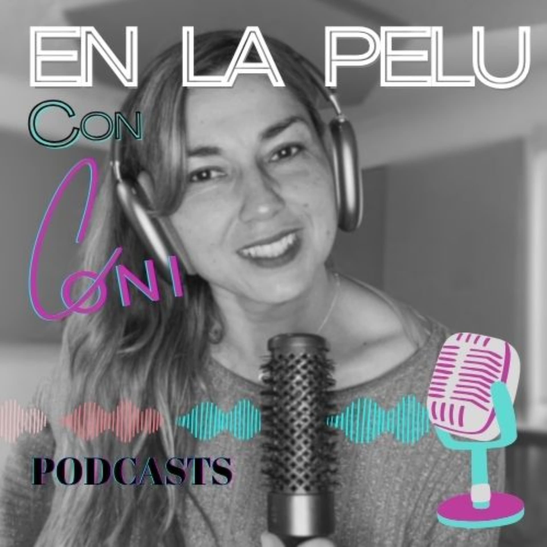 ✨ En la Pelu con Coni ✨ - Podcasts