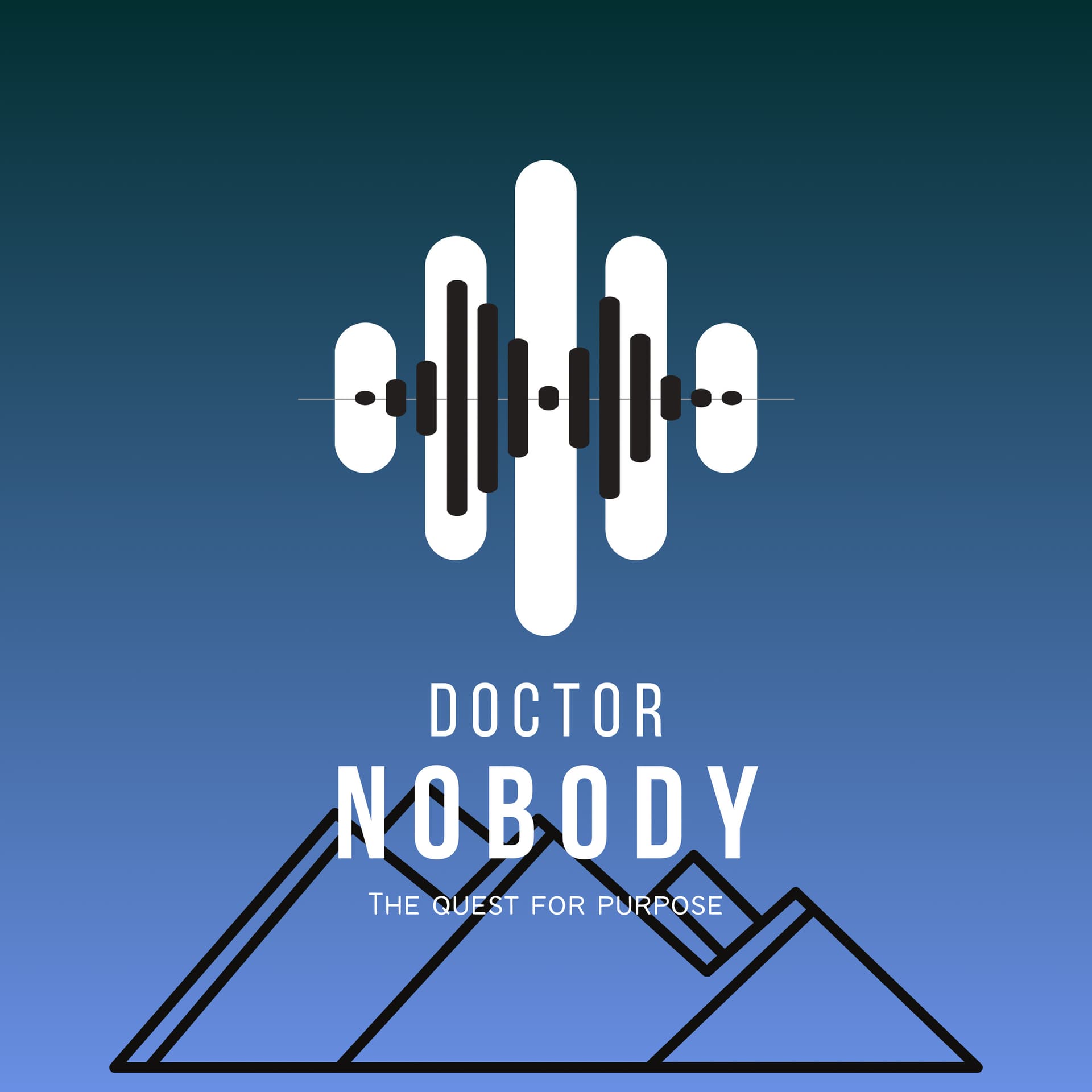 Doctor Nobody: The Quest For Purpose - Podcasts