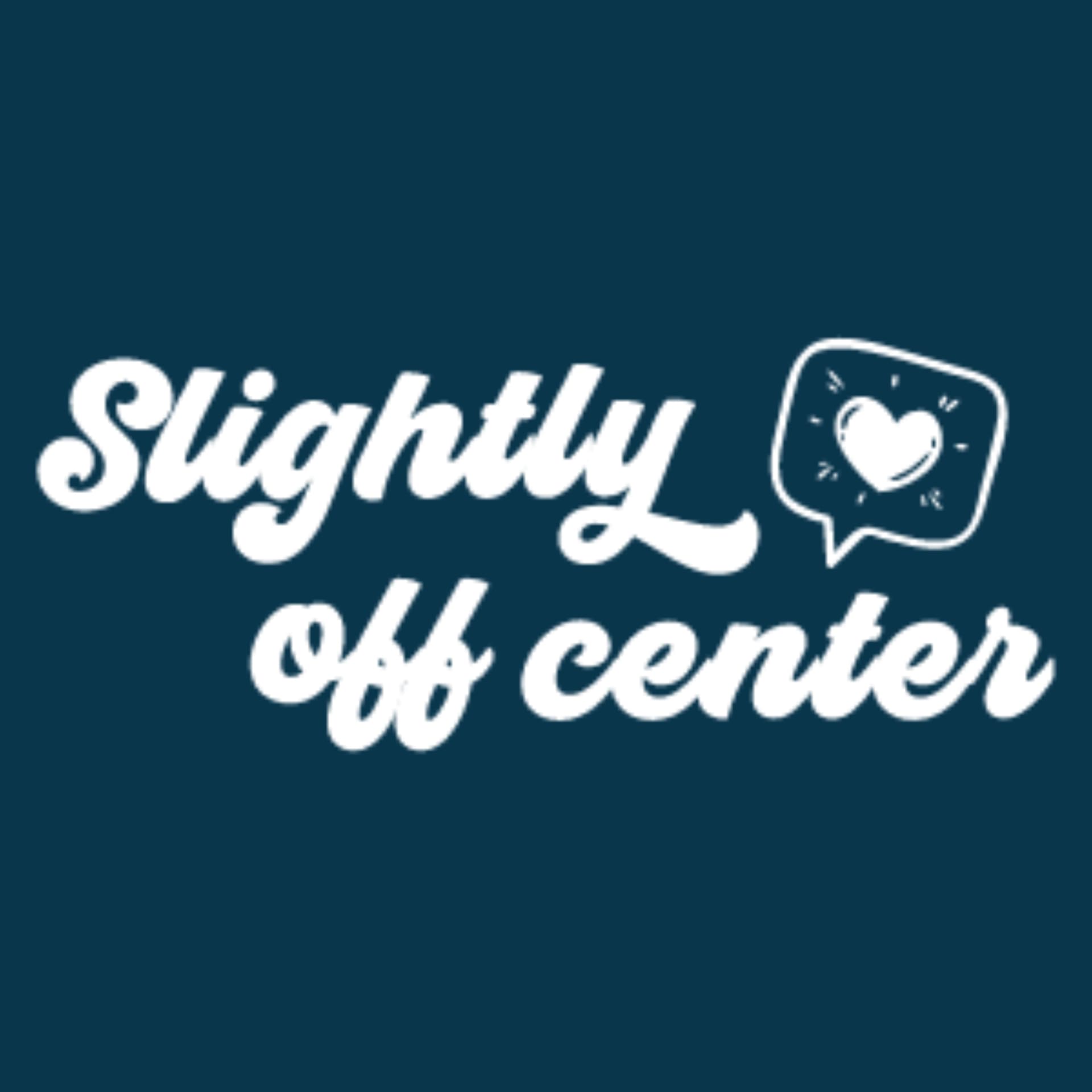 Slightly Off-Center by Vivian - Podcasts