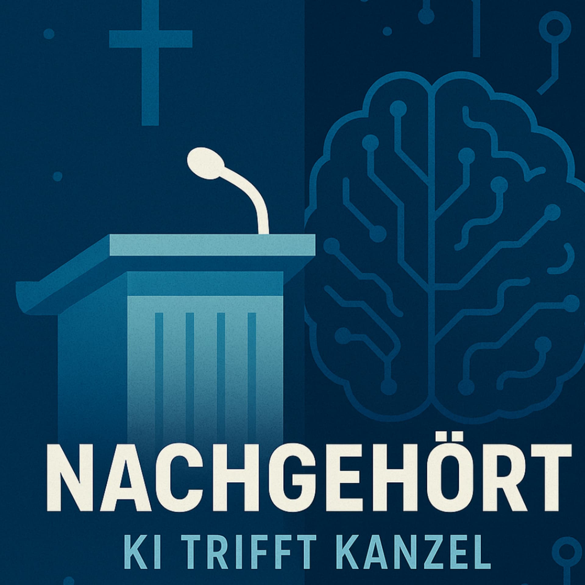 Nachgehört - KI trifft Kanzel - Podcasts
