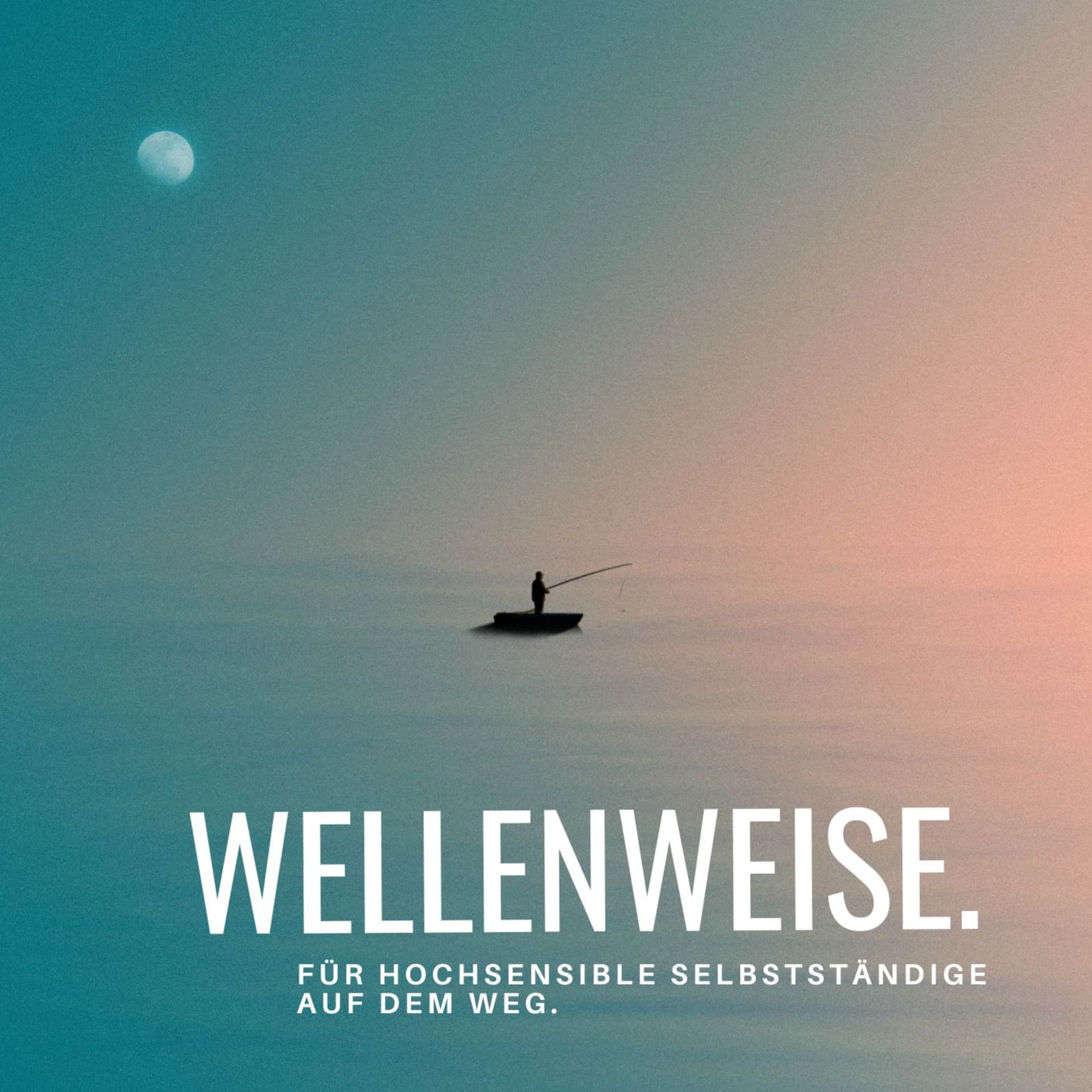Wellenweise-für hochsensible Selbstständige auf dem Weg. - Podcasts