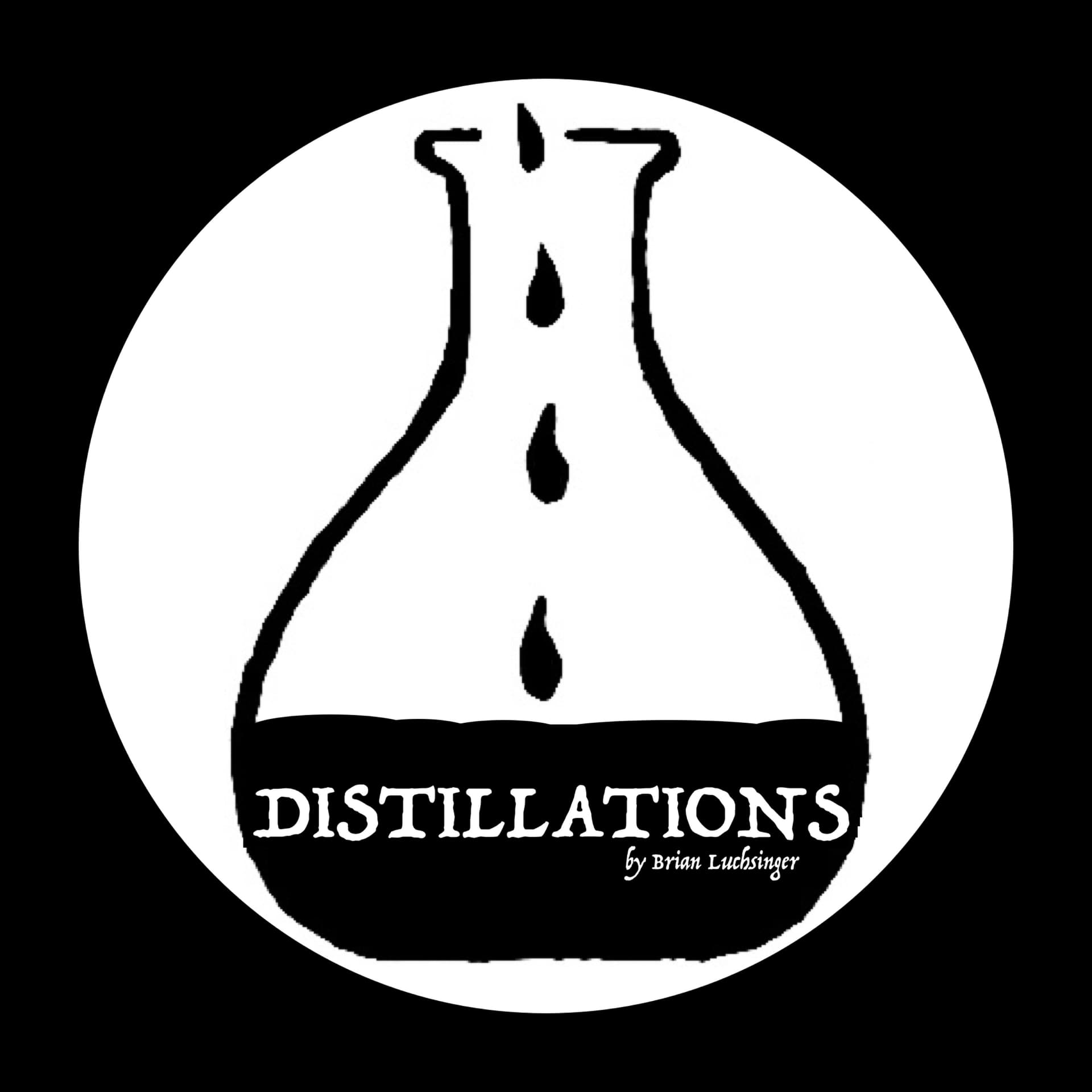 Distillations by Brian Luchsinger - Podcasts