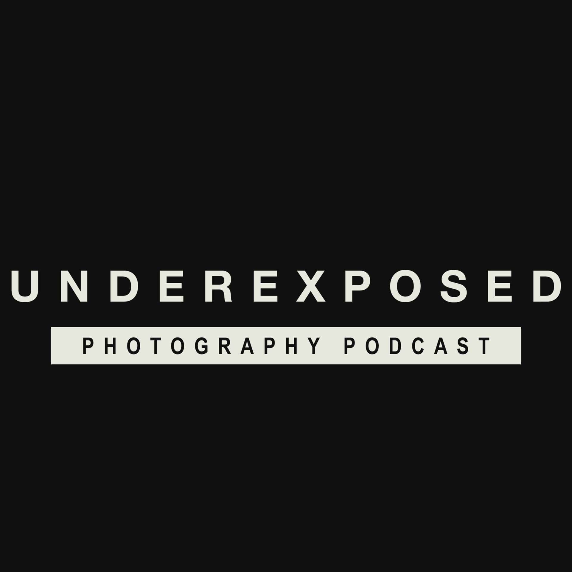 The Underexposed Podcast - Podcasts