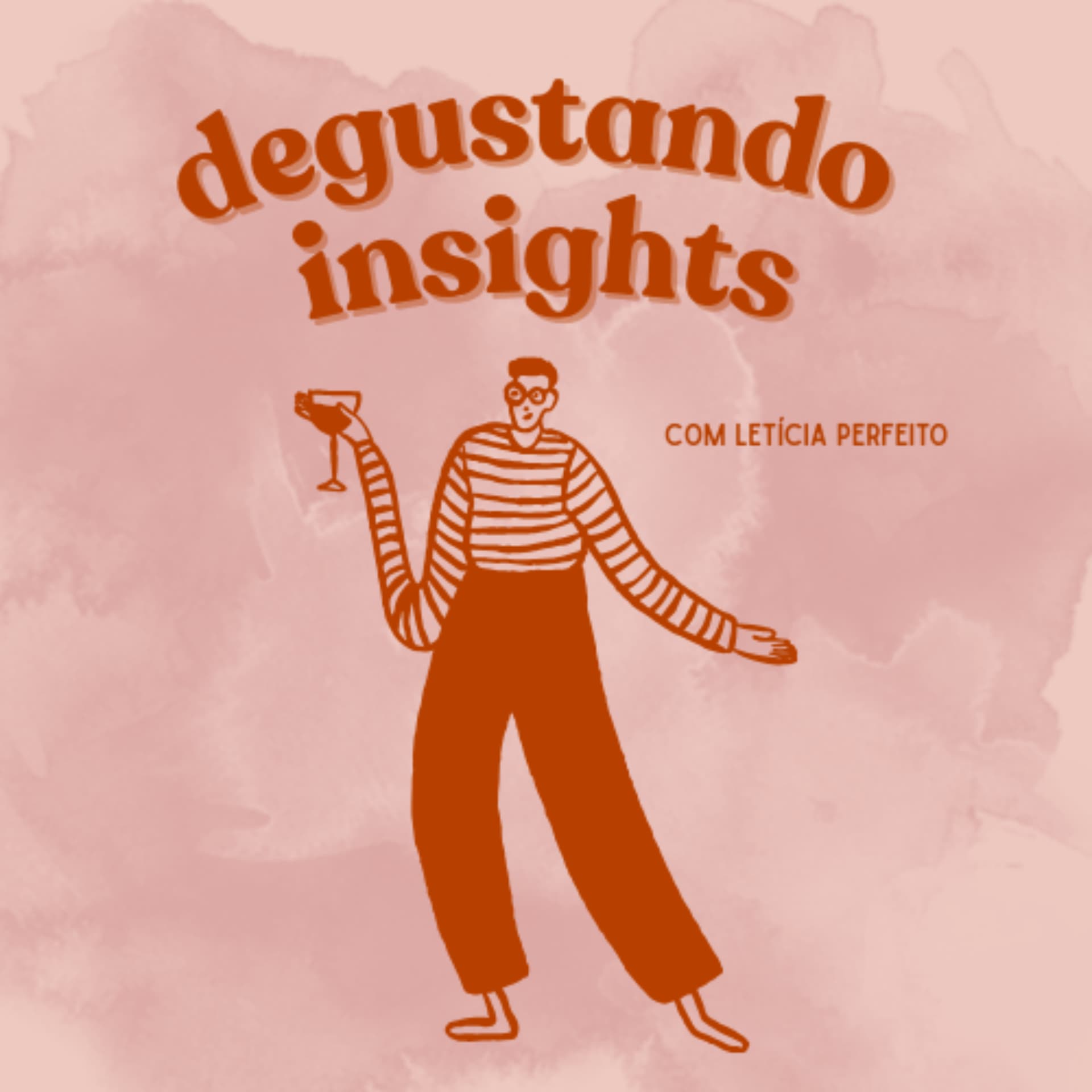 Degustando Insights com Letícia Perfeito - Podcasts