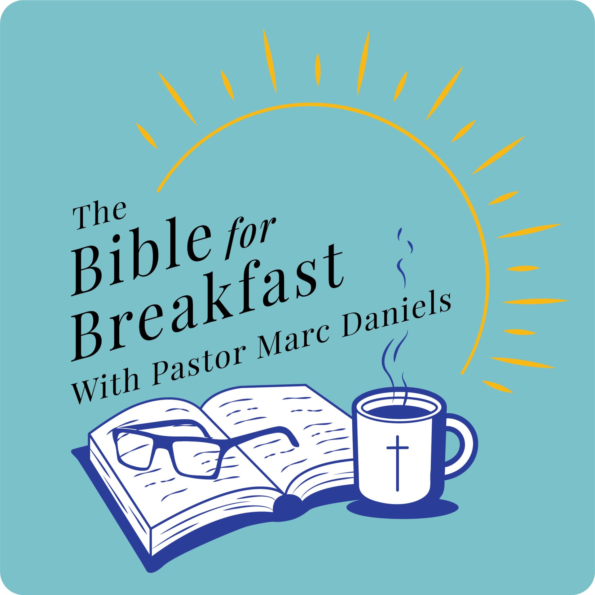 The Bible for Breakfast with Pastor Marc - Podcasts