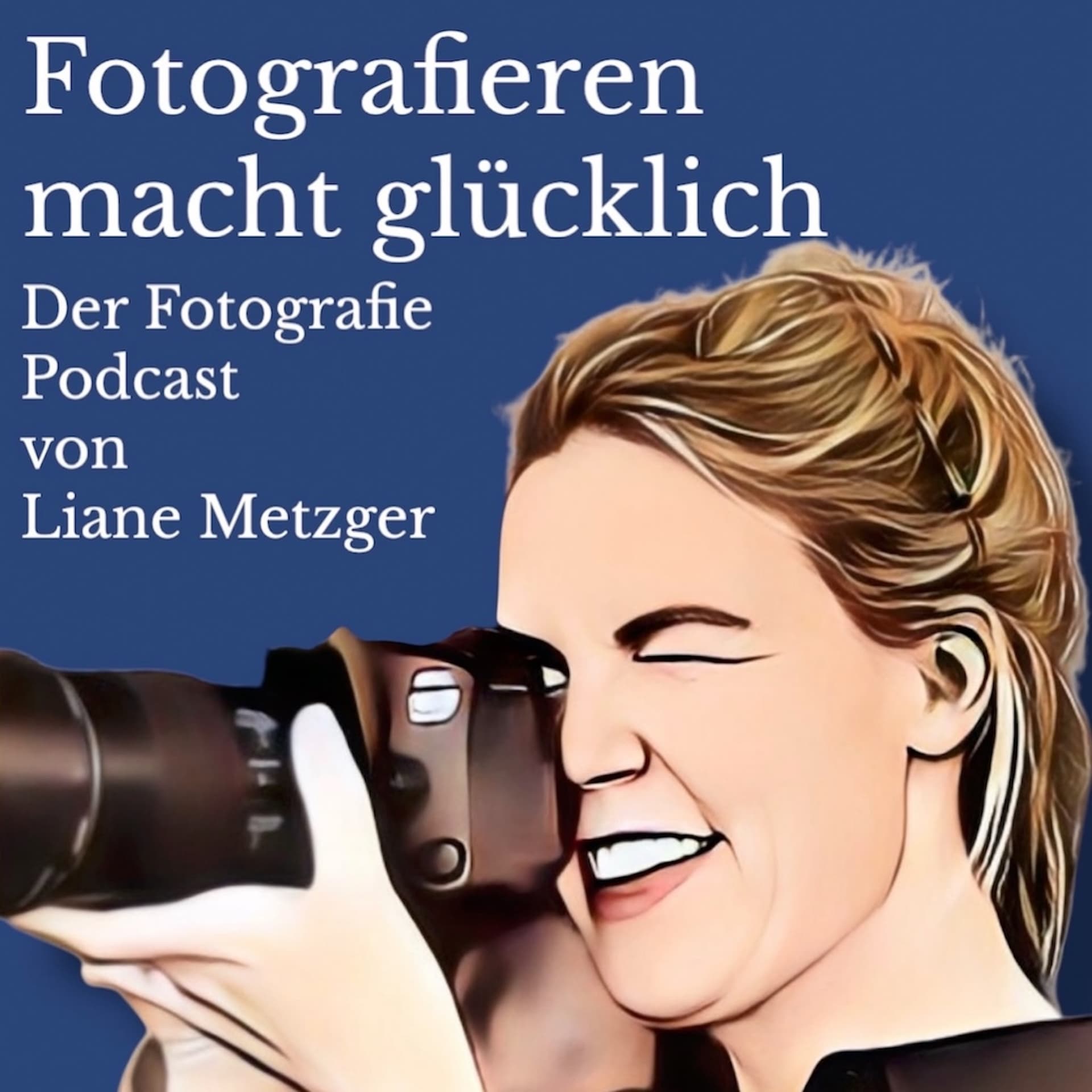 Willkommen bei LMFOTO Liane Metzger Fotografie - Fotografieren macht glücklich - Podcasts