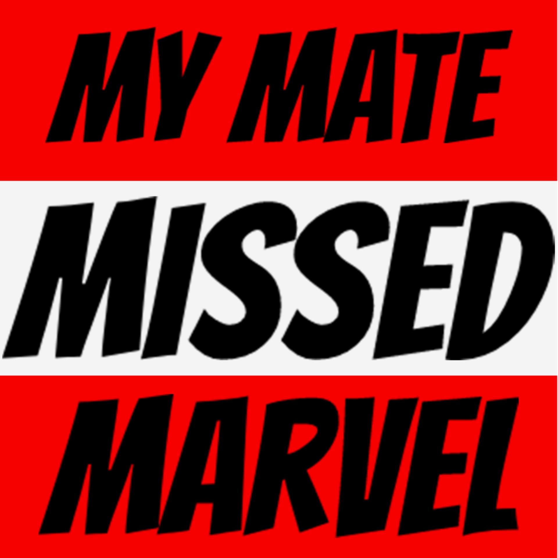 My Mate Missed Marvel - Podcasts