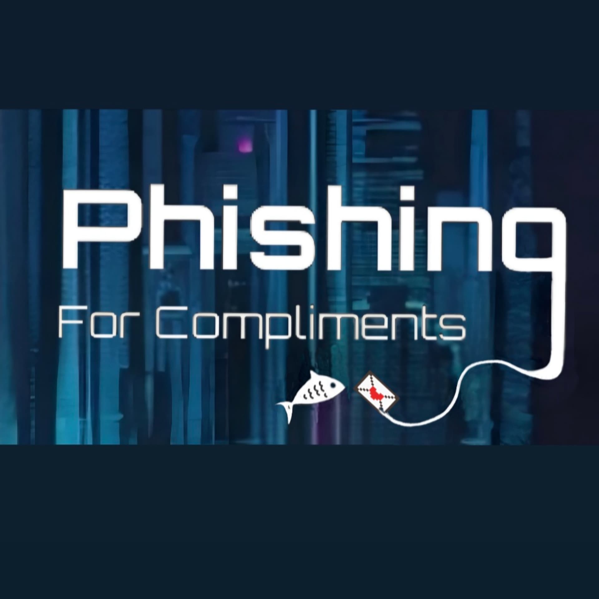 Phishing for Compliments - Podcasts