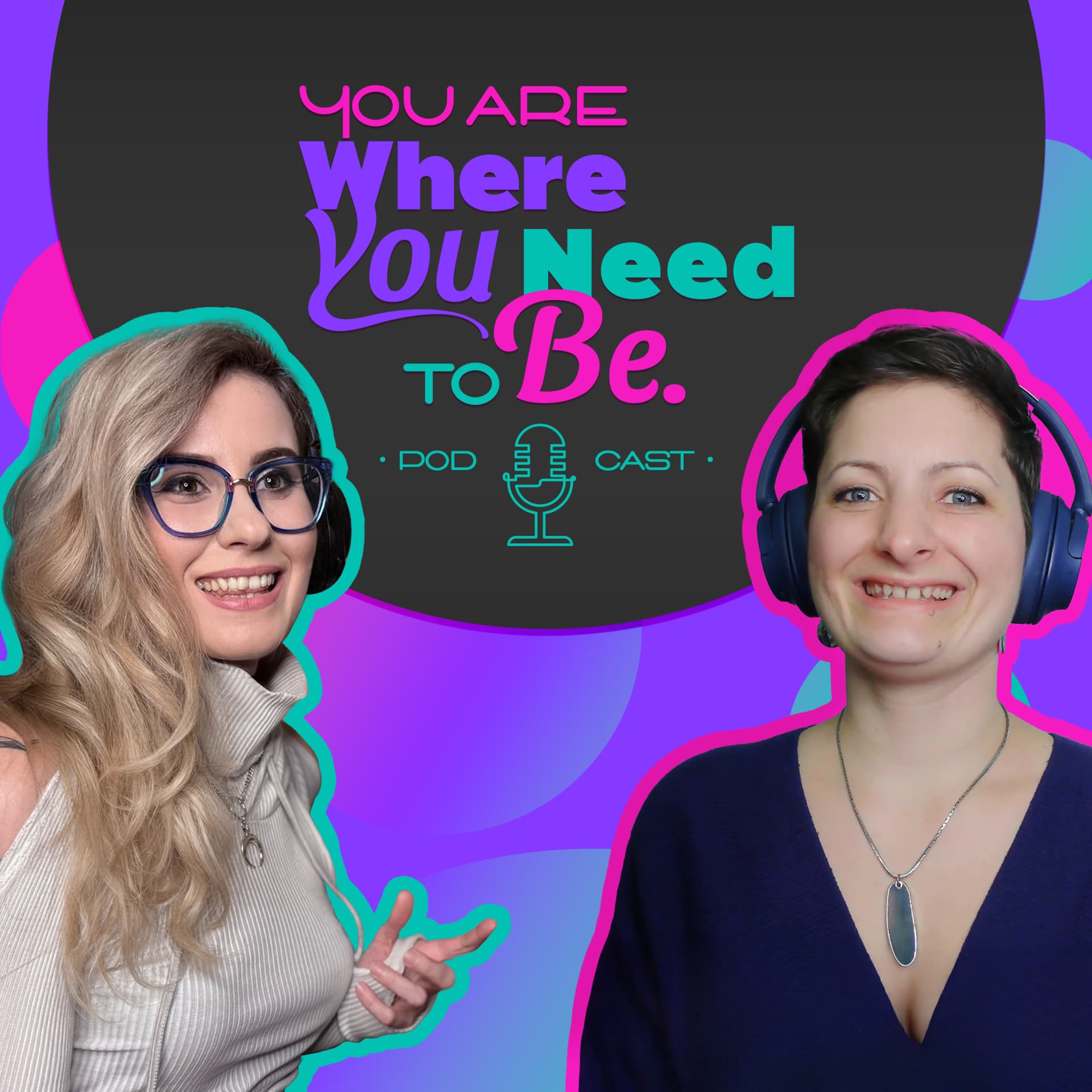 You are where You Need to Be - Podcasts