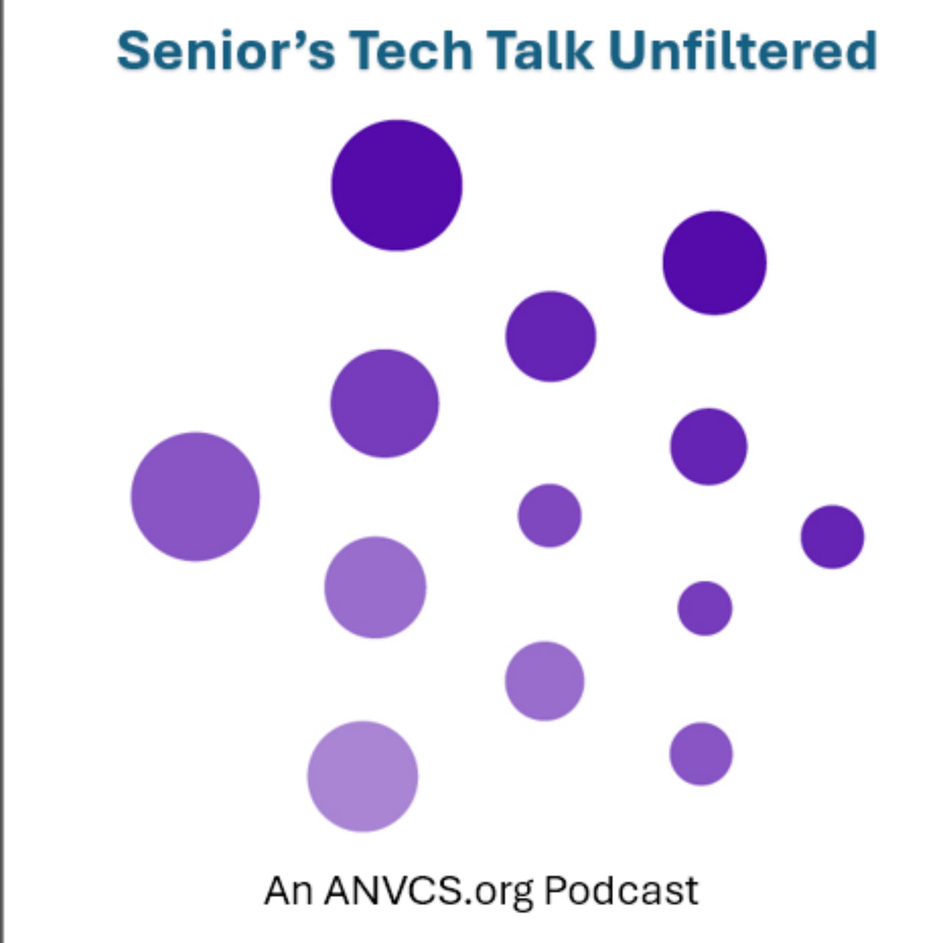Senior's Tech Talk Unfiltered - ANVCS.org Podcast - Podcasts