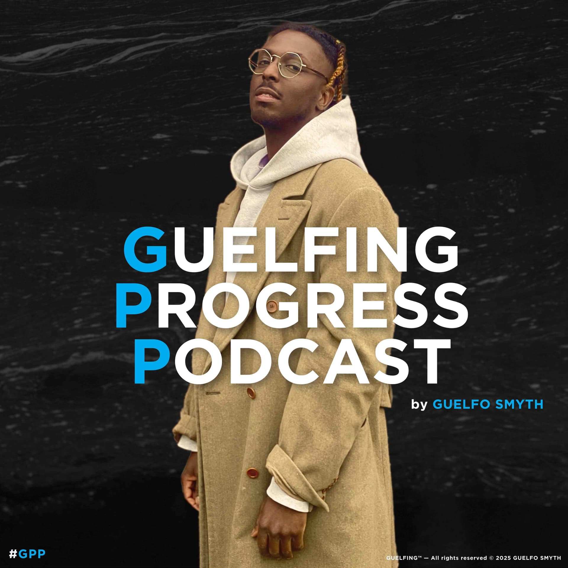 GUELFING PROGRESS PODCAST by GUELFO SMYTH - Podcasts