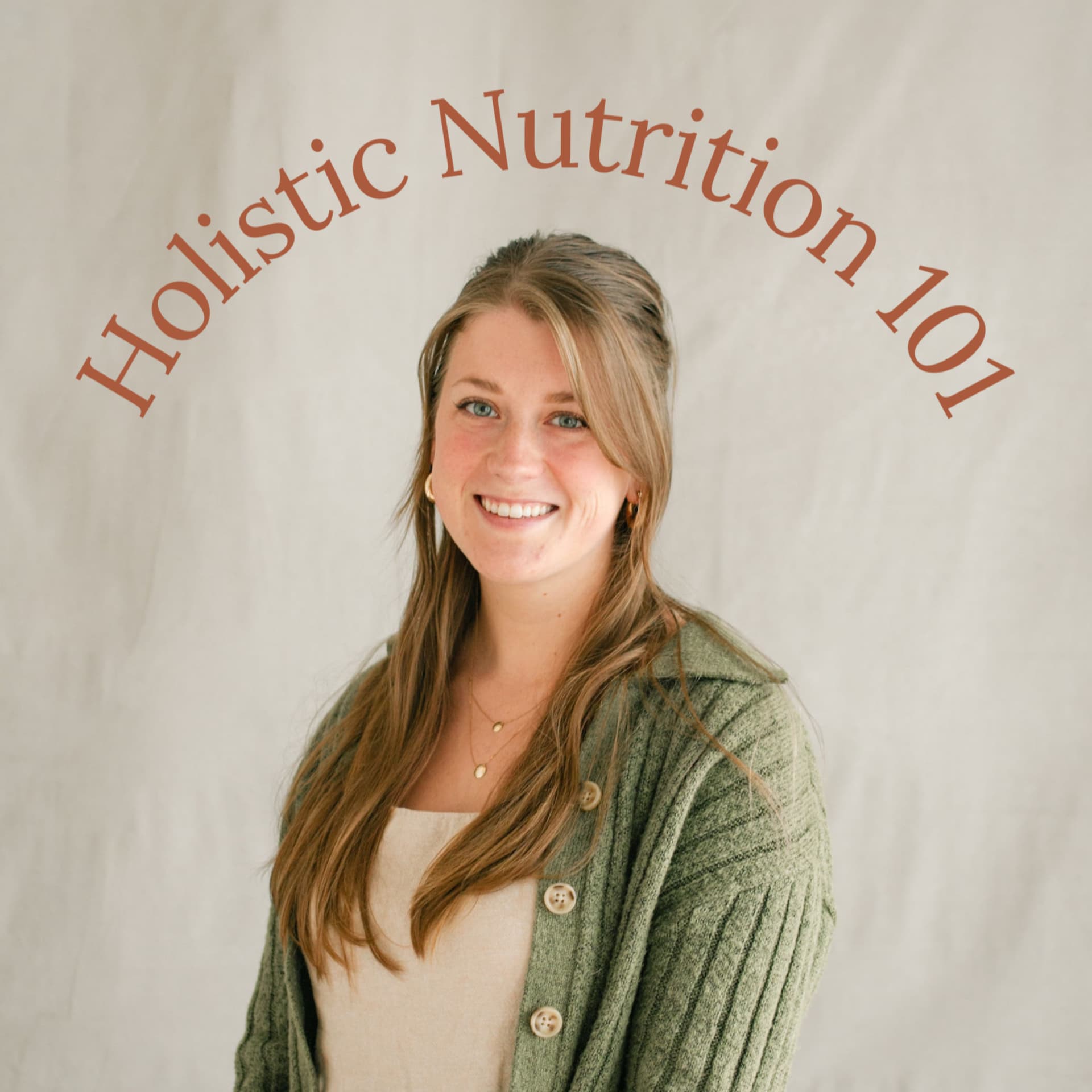 Holistic Nutrition 101 - Podcasts