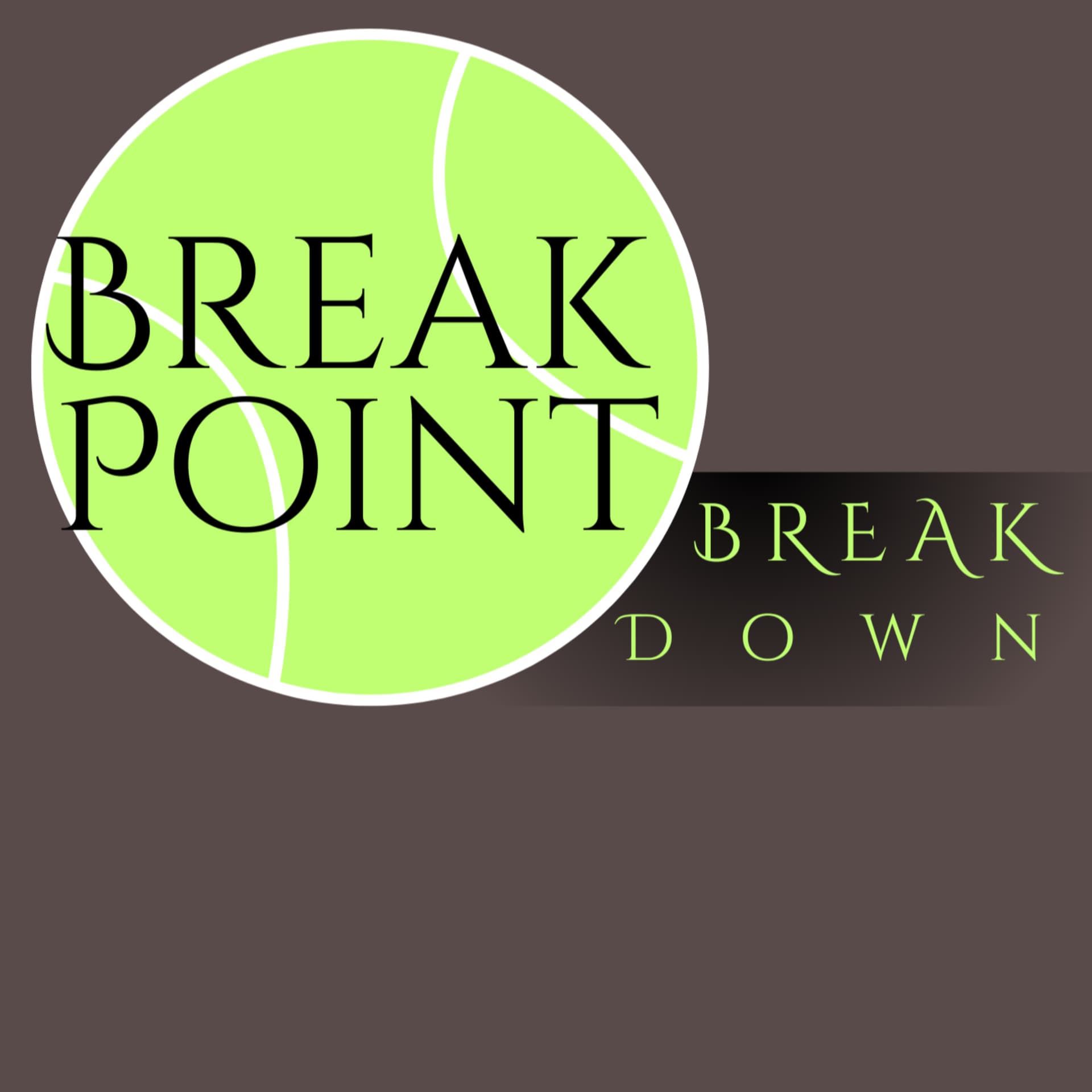 Break Point Breakdown - Podcasts