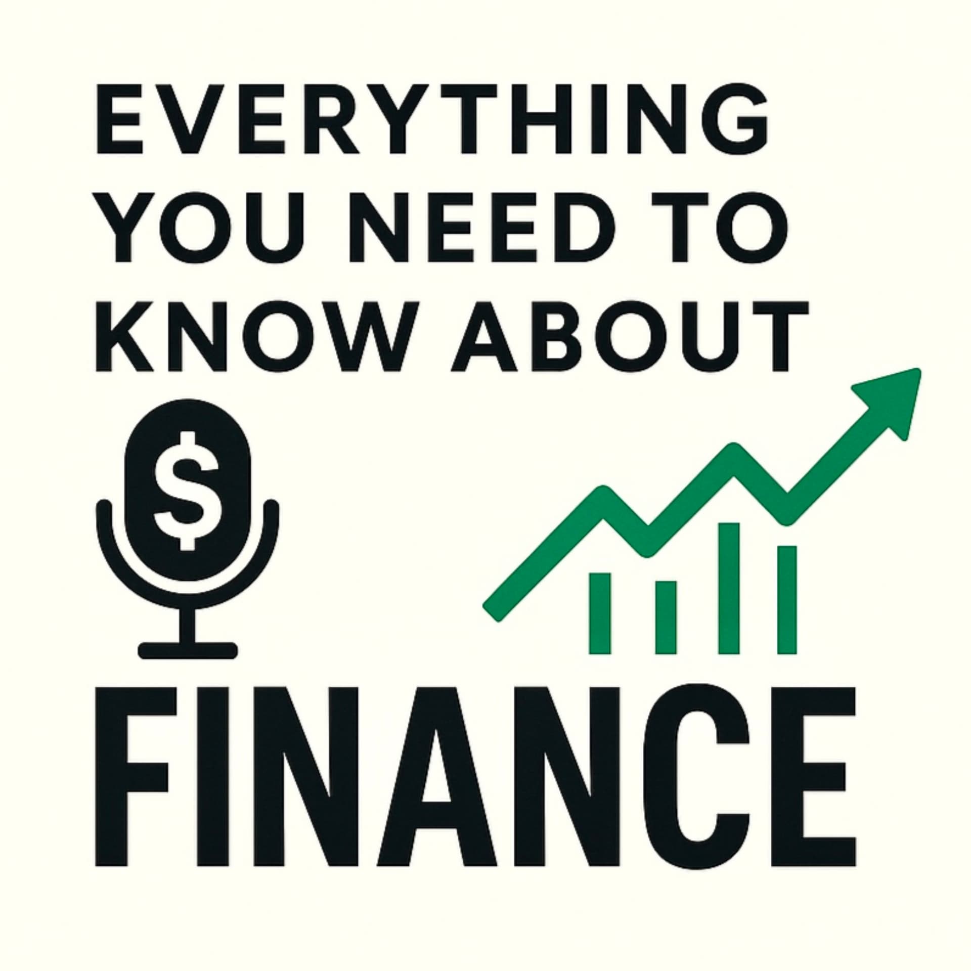 Everything You Need to Know About - Finance - Podcasts