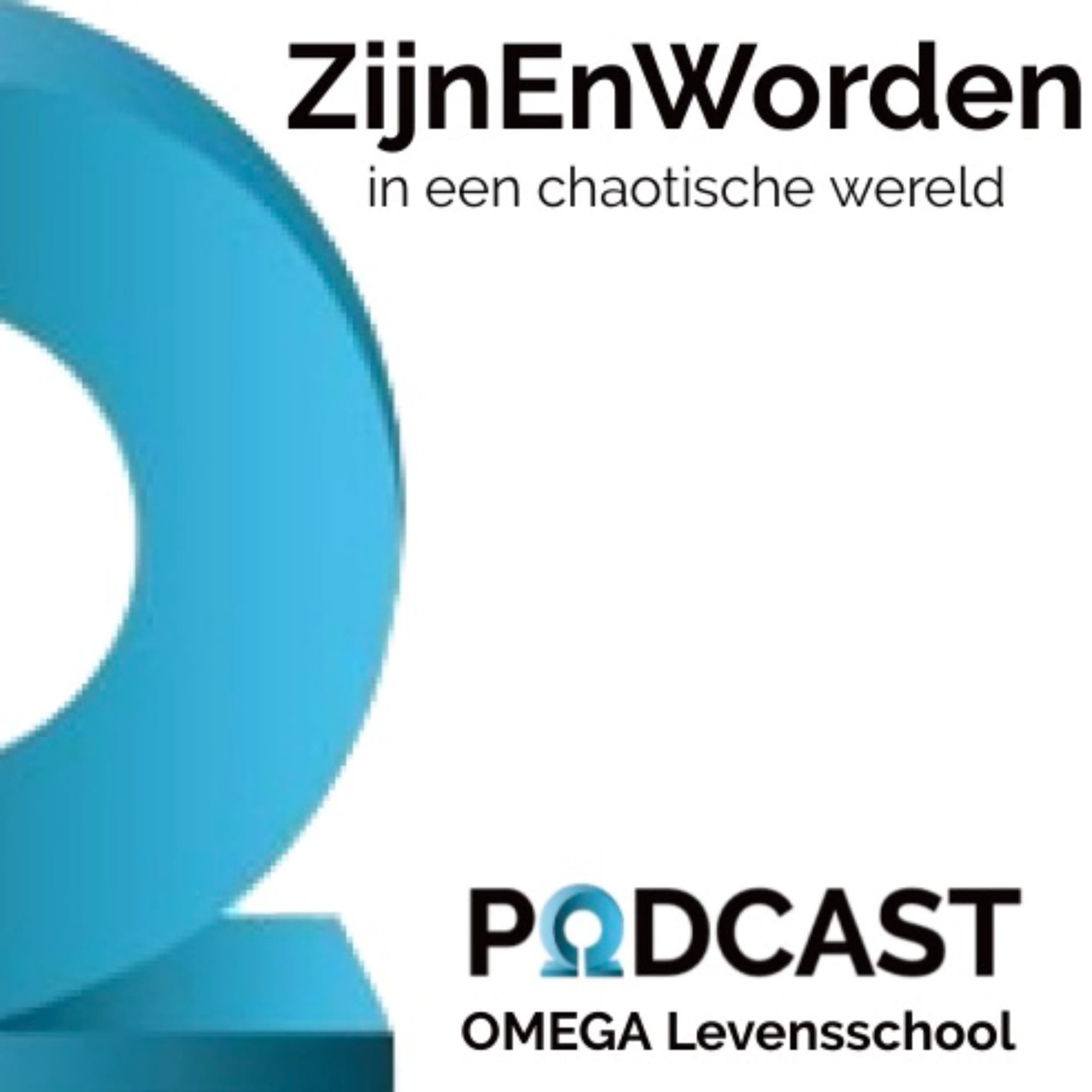 ZijnEnWorden - in een chaotische wereld. - Podcasts