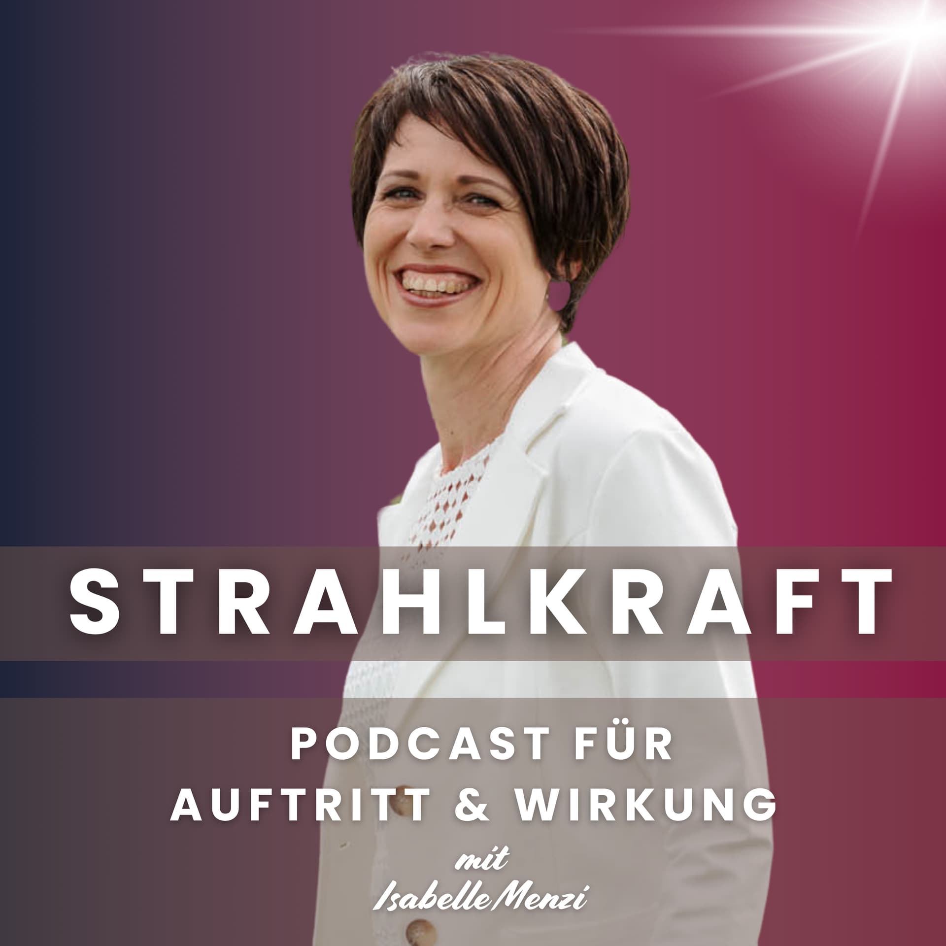Strahlkraft - Für Menschen, die wirken wollen - Podcasts