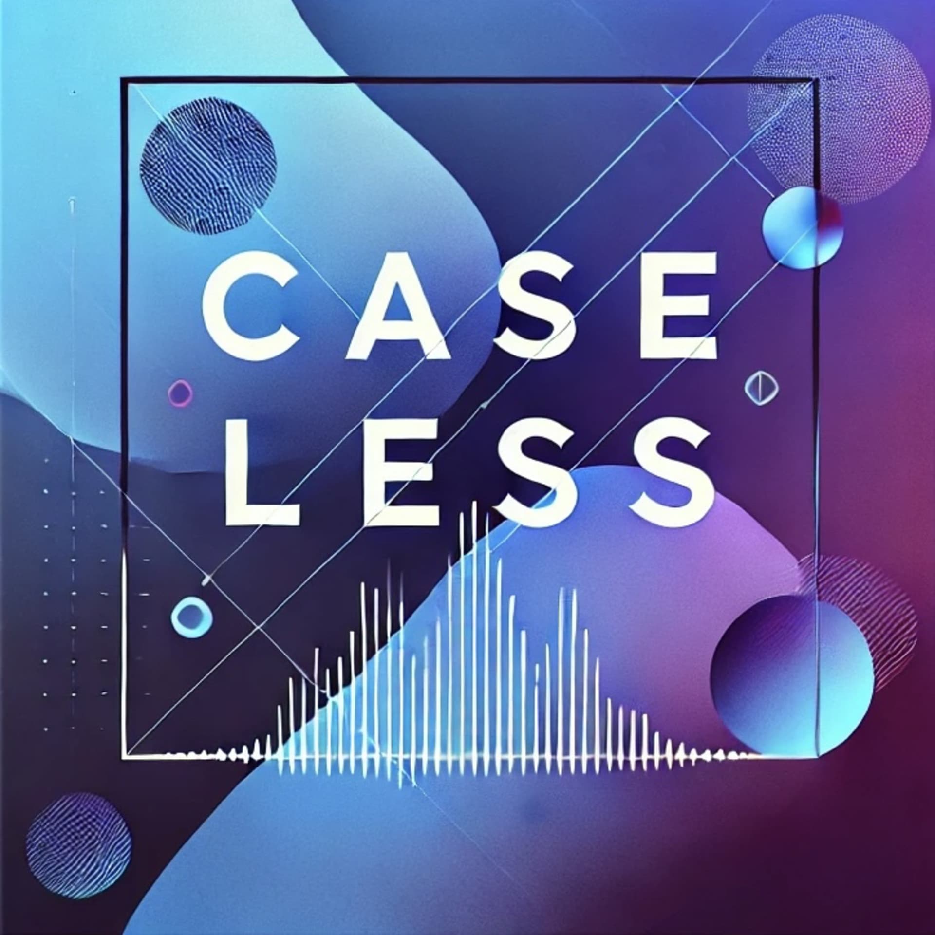 Caseless - Podcasts