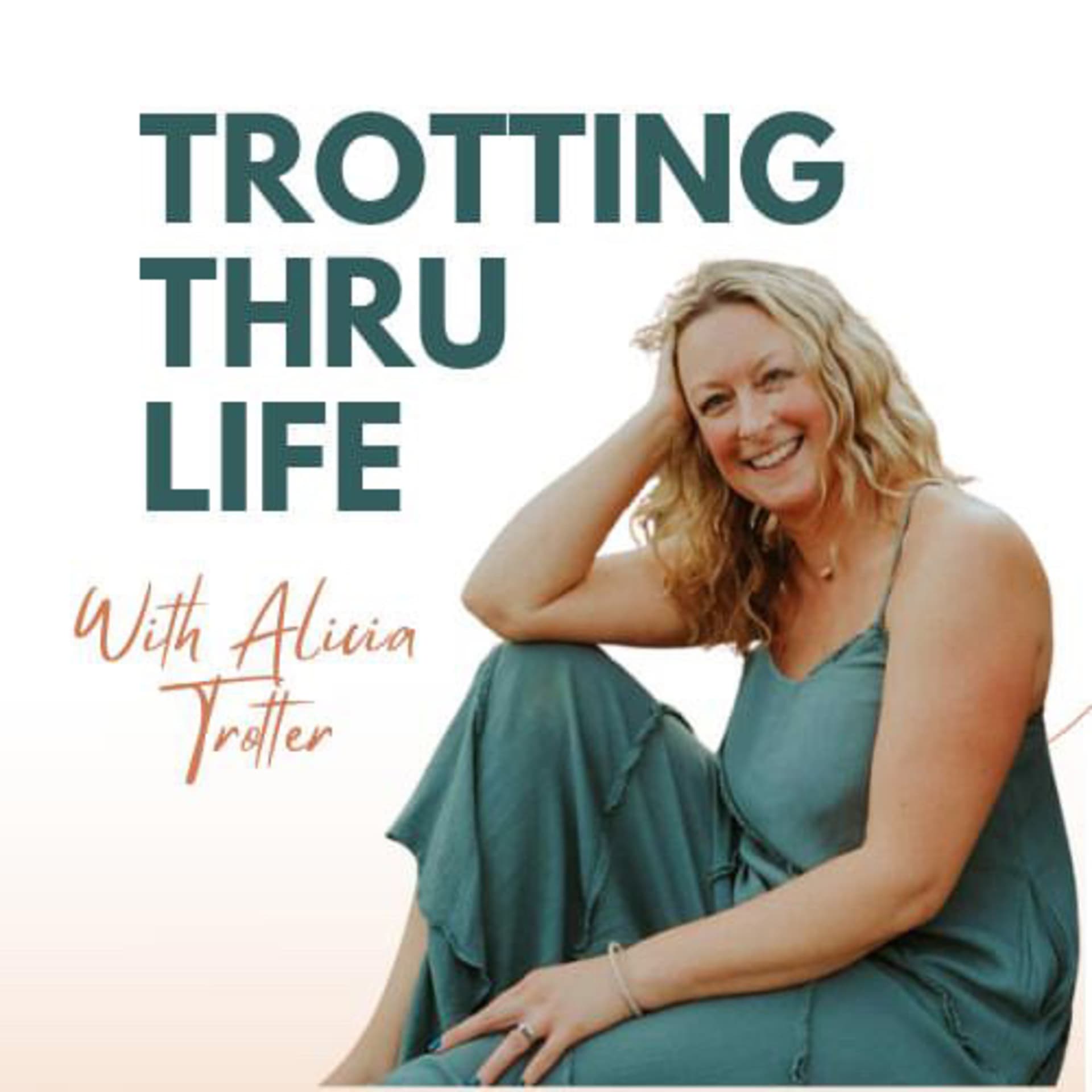 Trotting Thru Life: The feel good journey through wellness, reimagined. - Podcasts