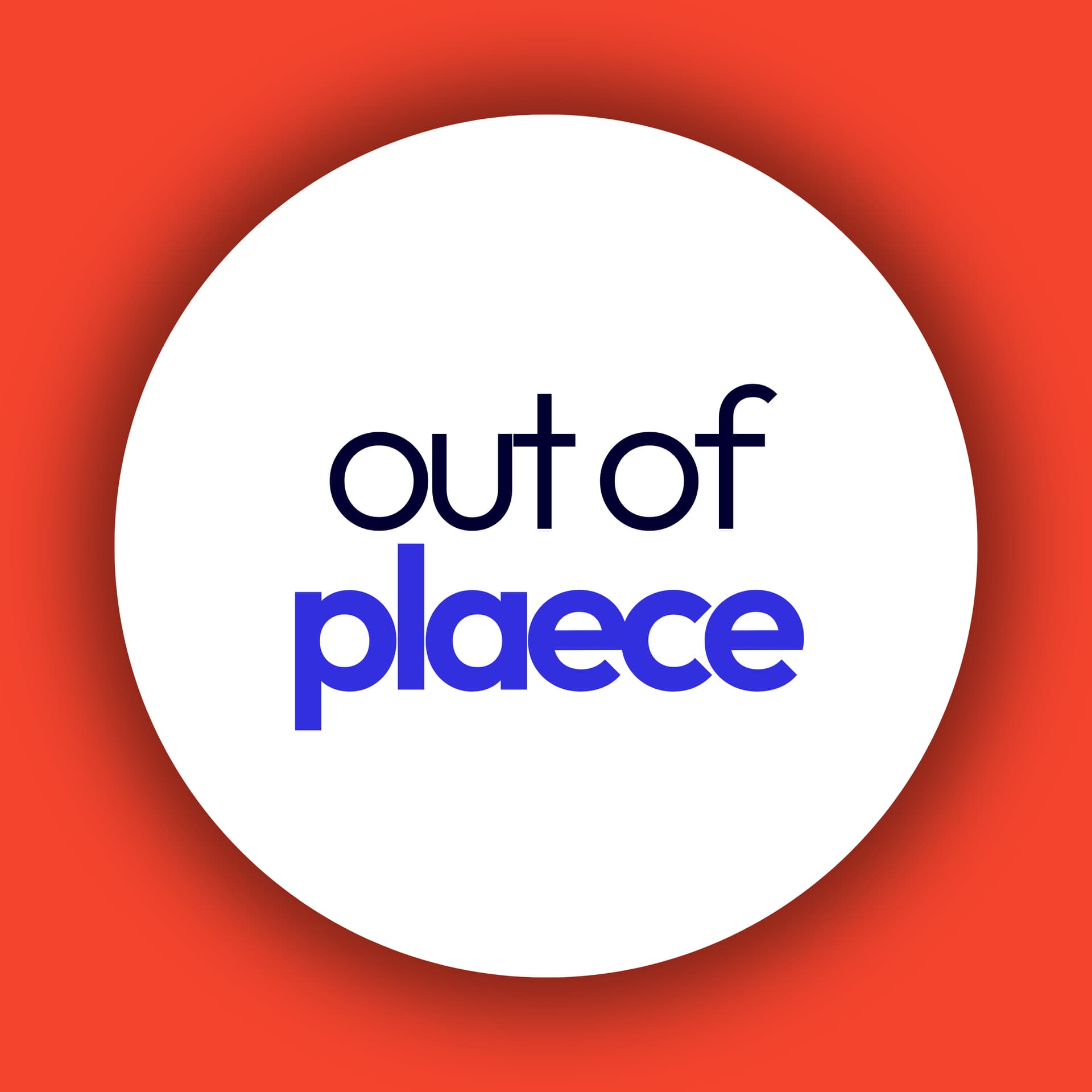 Out of Plaece with Ann & Paul - Podcasts