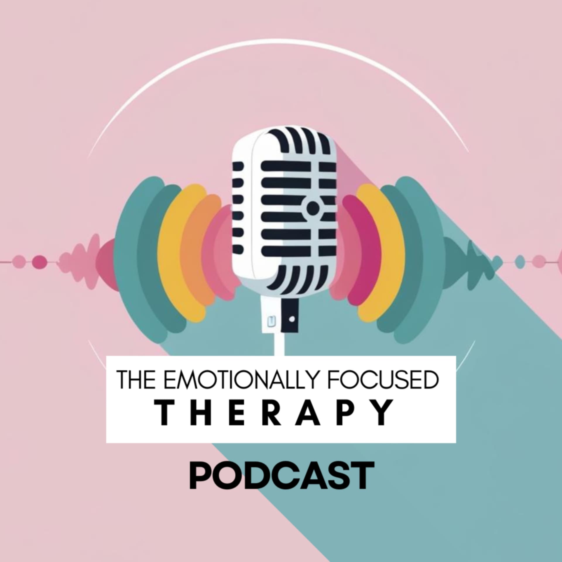 The Emotionally Focused Therapy Podcast - Podcasts