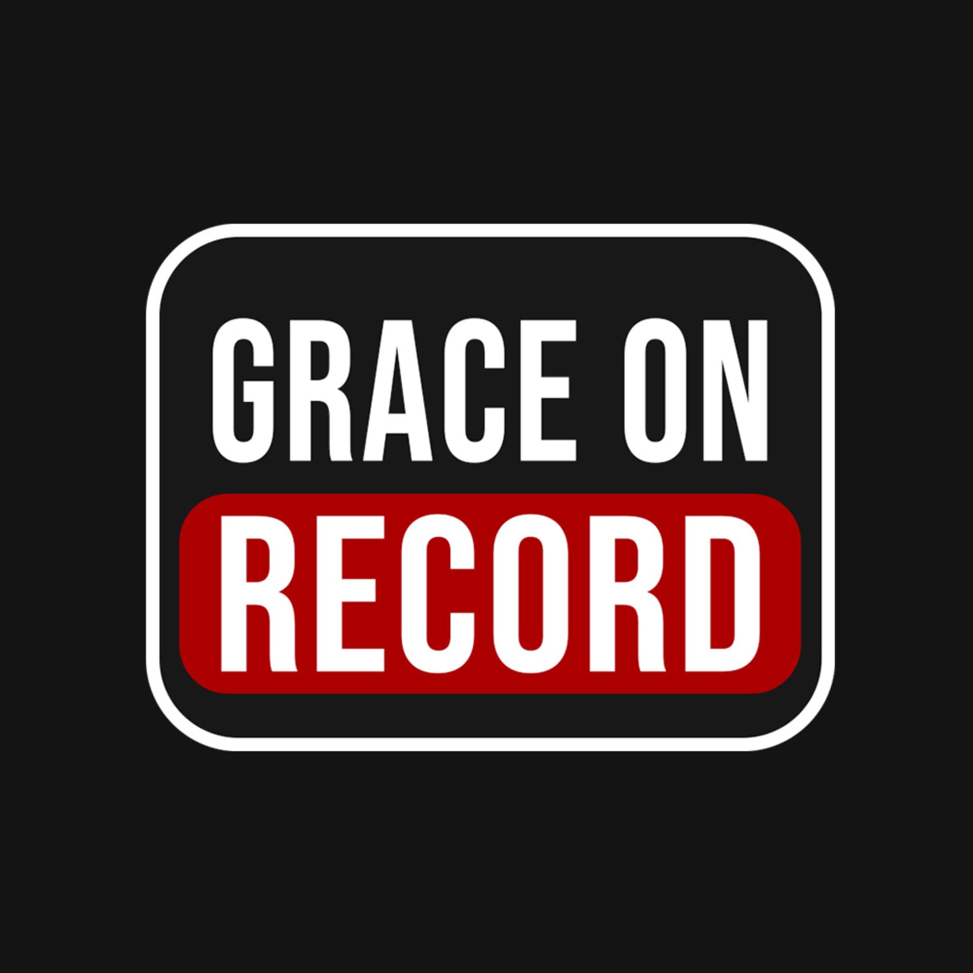 Grace On Record - Podcasts