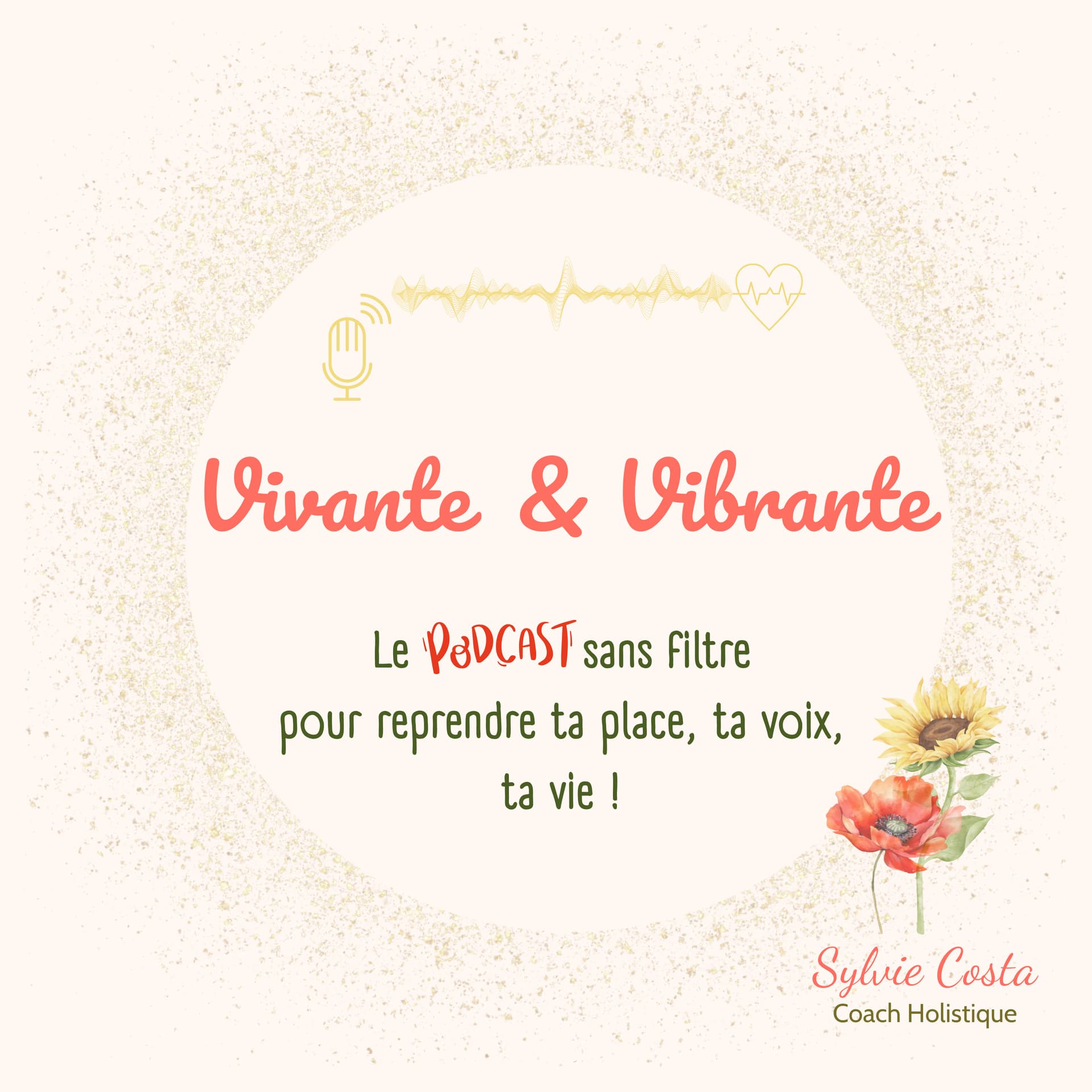 Vivante et Vibrante, le podcast sans filtre pour reprendre ta place, ta voix, ta vie. - Podcasts