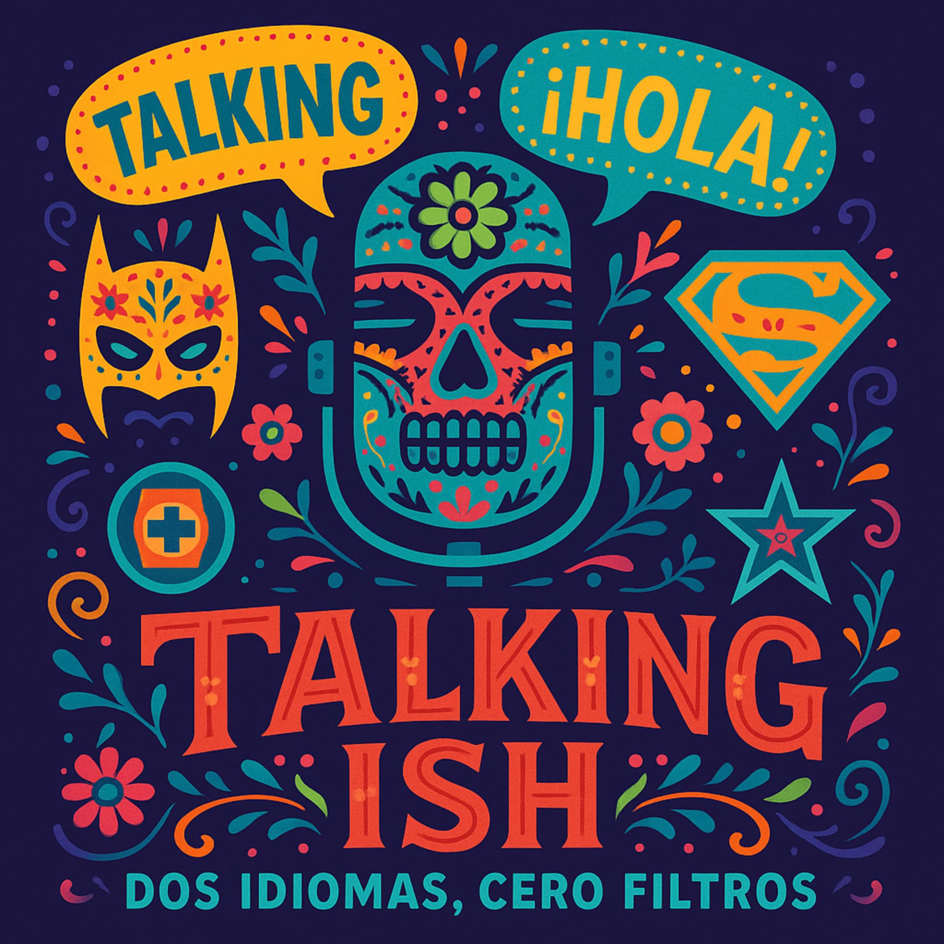 Talking Ish: Dos Idiomas, Cero Filtros - Podcasts