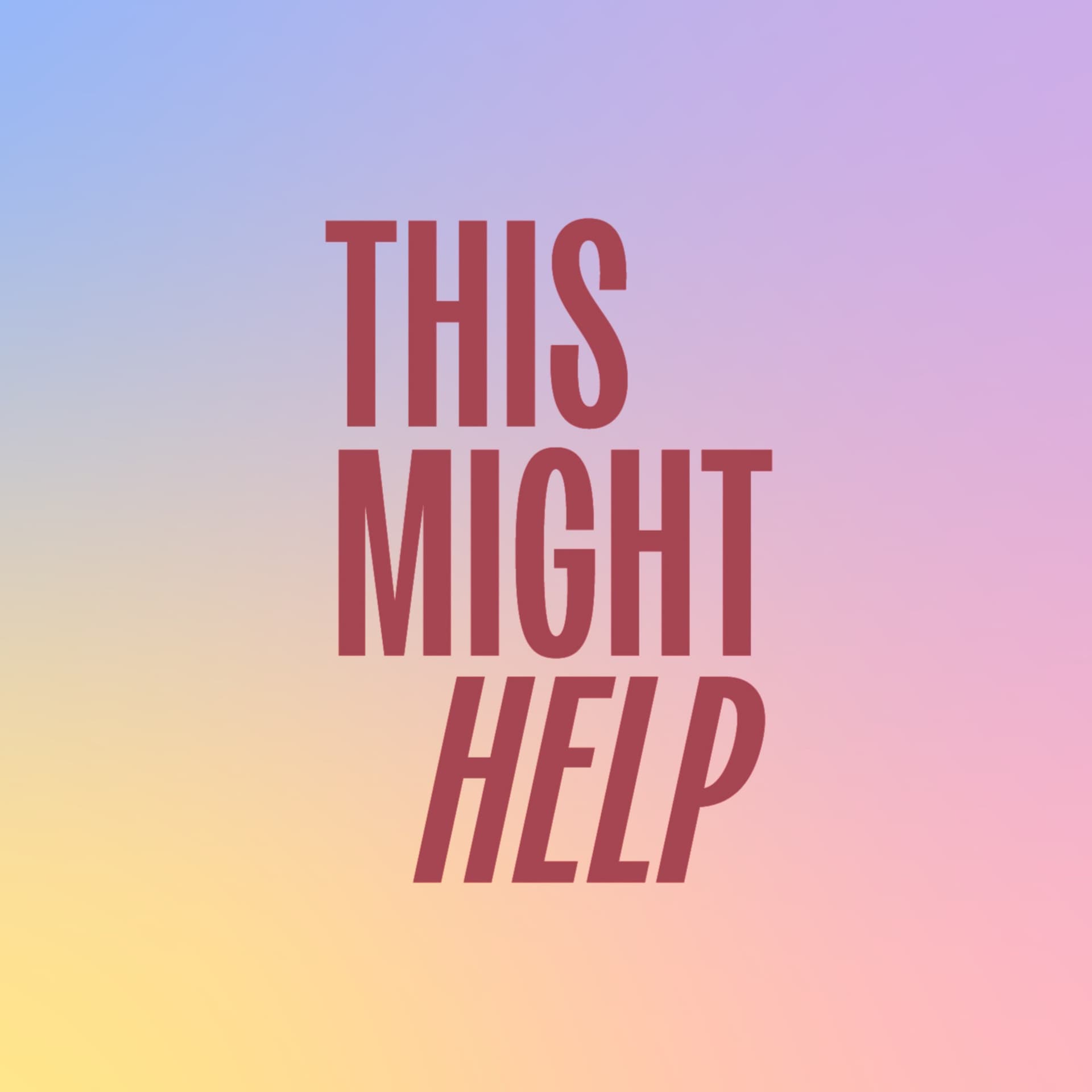 This Might Help - Podcasts